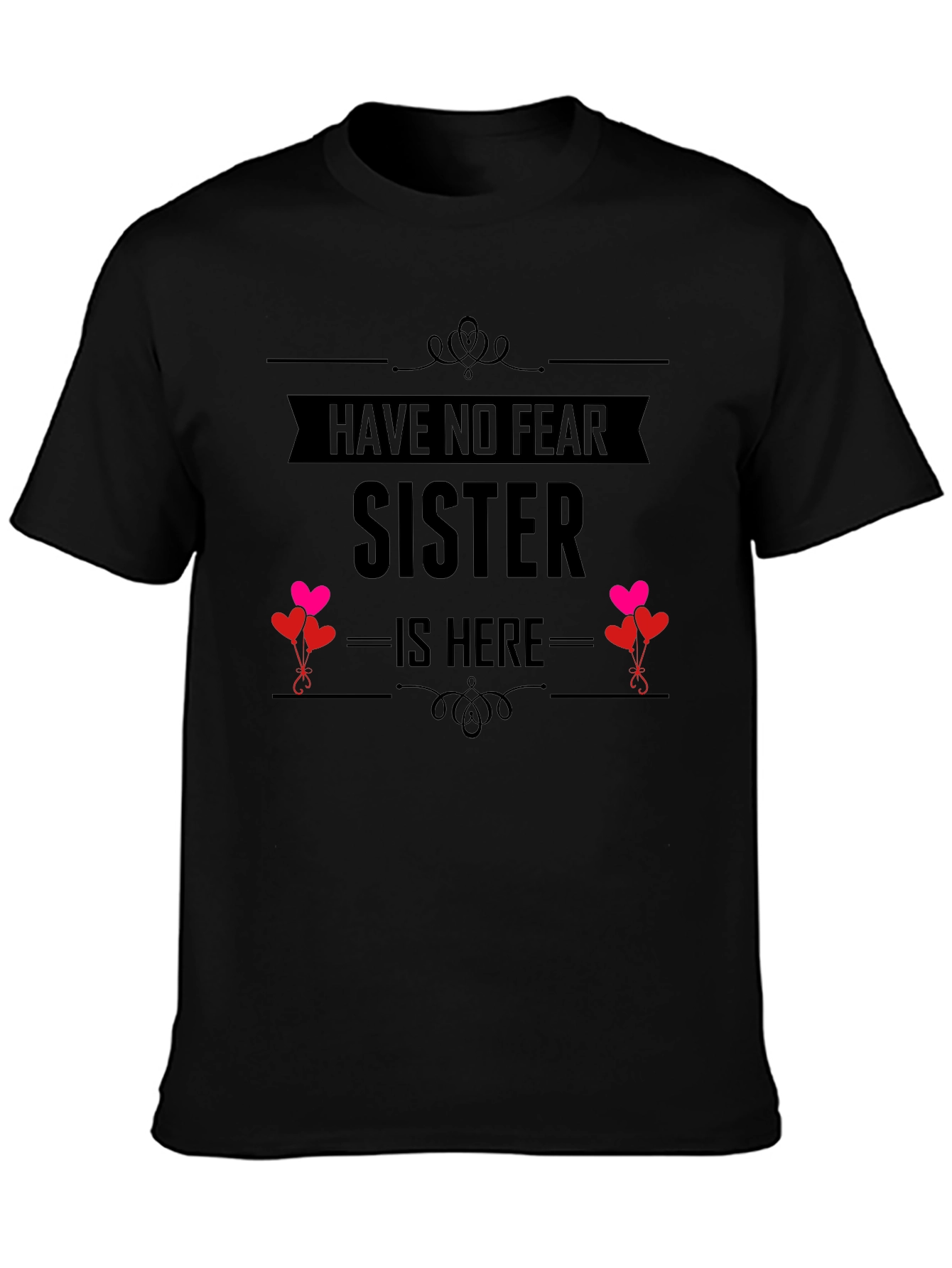 Have No Fear, Sister Is Here Black Tee - 3
