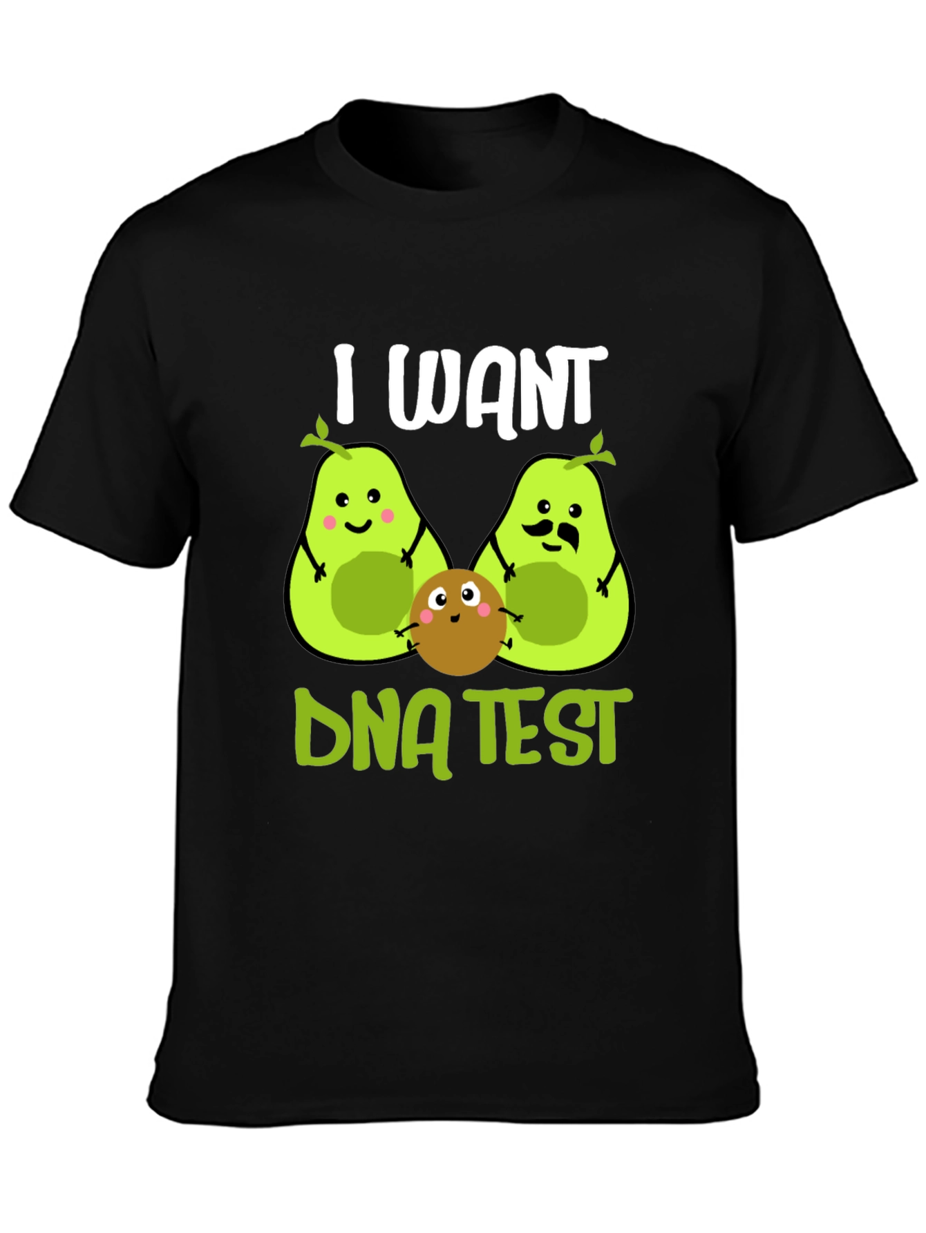 Black I Want DNA Test Funny Avocado T-Shirt view 3
