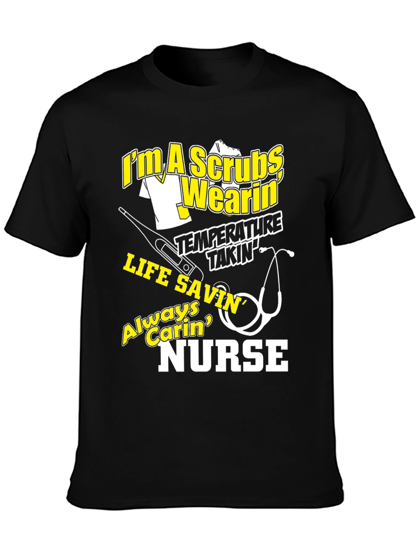 Black Nurse T-Shirt - I'm a Scrubs Wearin' Life Savin' view 3