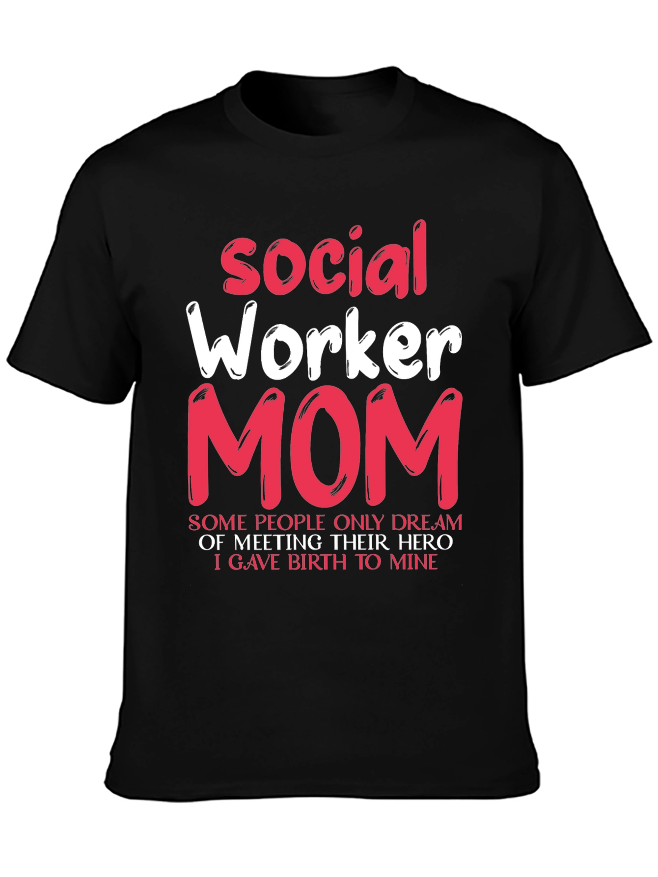 Social Worker Mom T-Shirt - Hero Mother Gift - 3