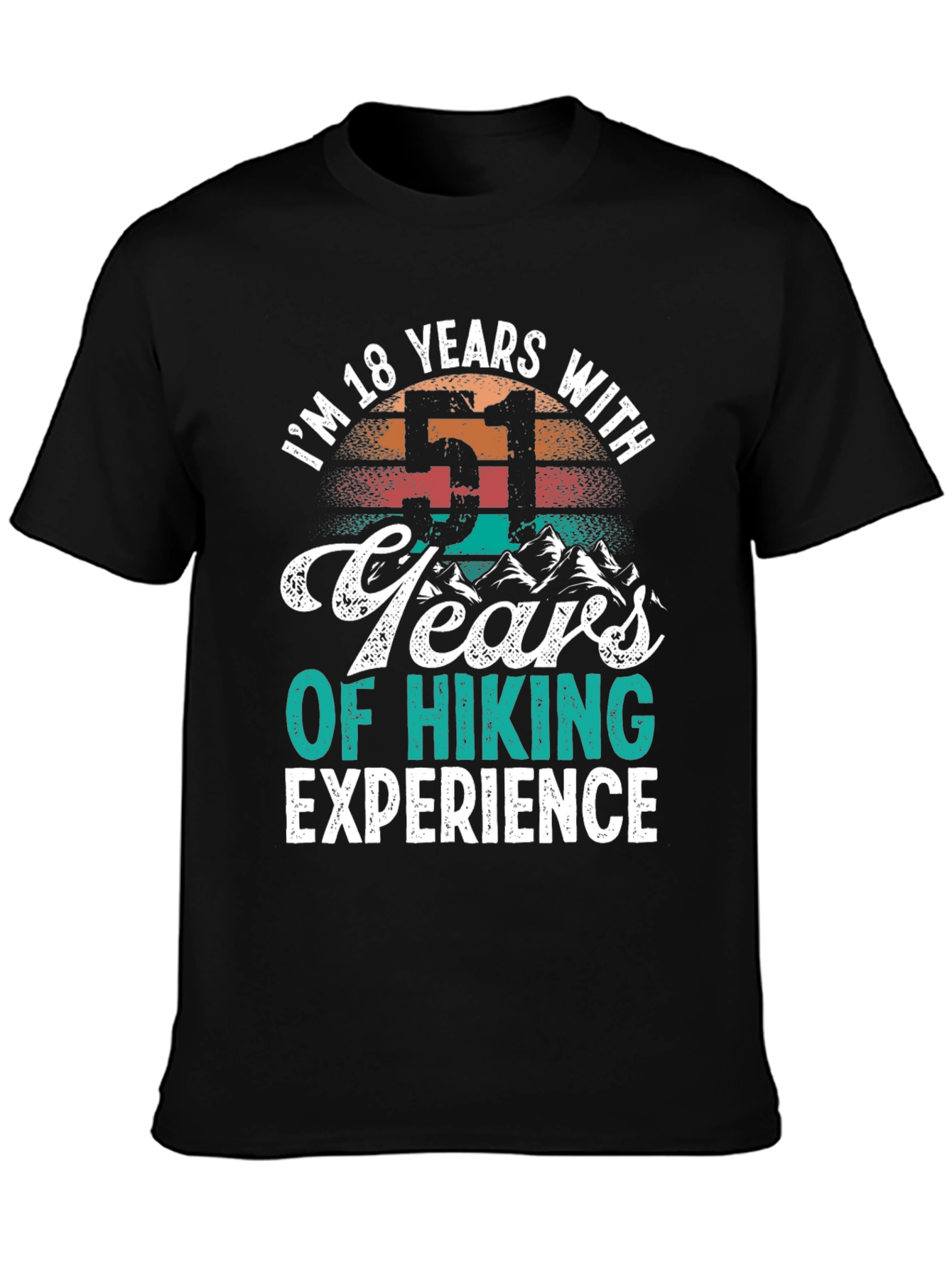 Black I'm 18 Years With 51 Years Hiking Experience T-Shirt view 3