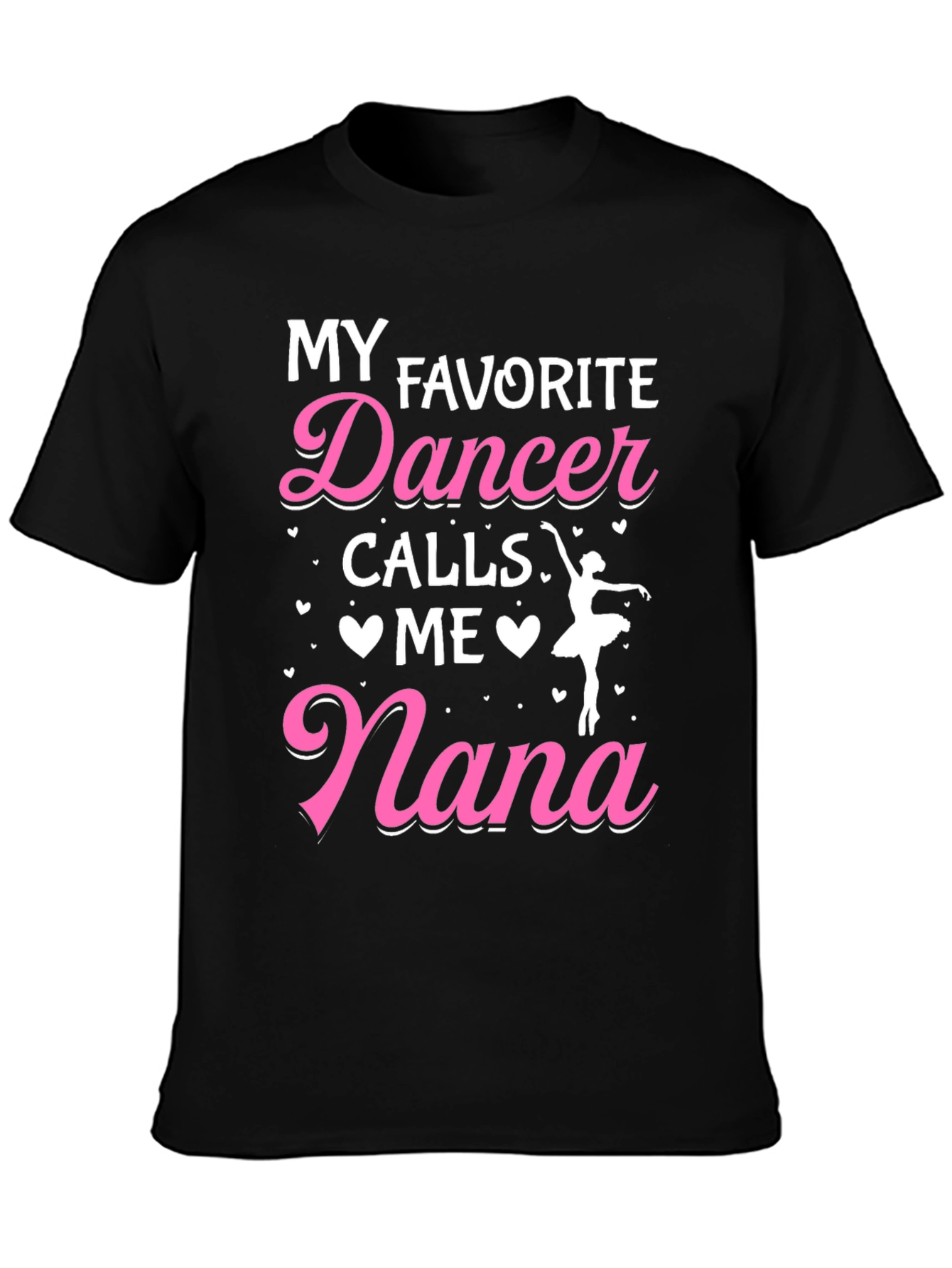 Black My Favorite Dancer Calls Me Nana Graphic Tee view 3