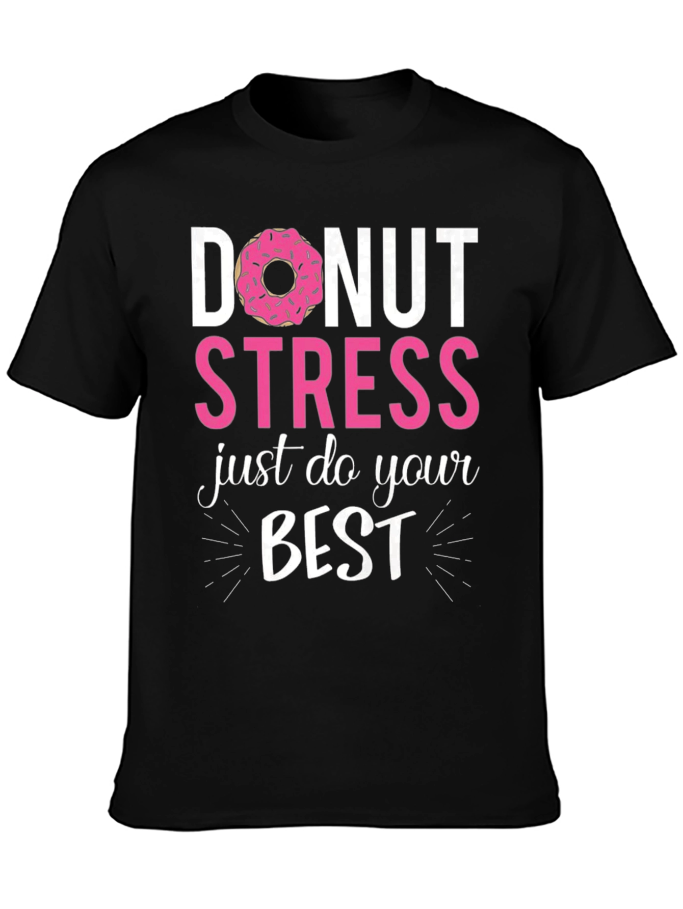 Black Donut Stress Just Do Your Best Funny T-Shirt view 3