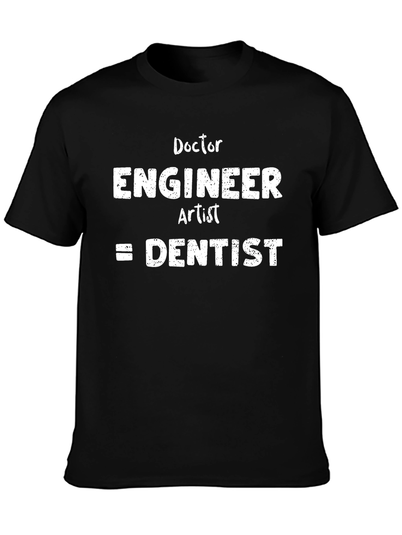 Black Doctor Engineer Artist = Dentist T-Shirt view 3