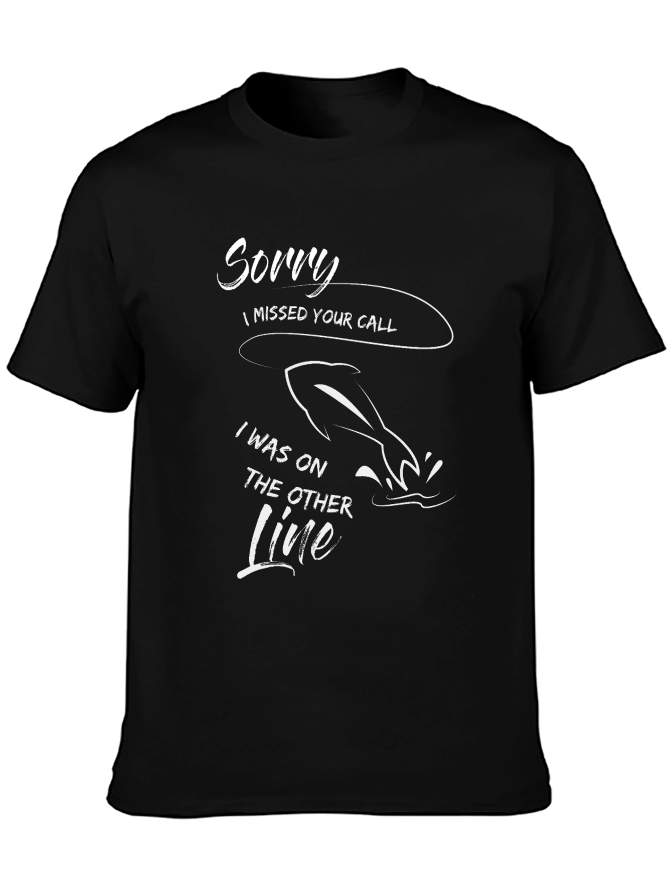 Black Fishing Humor T-Shirt - Sorry Missed Your Call view 3