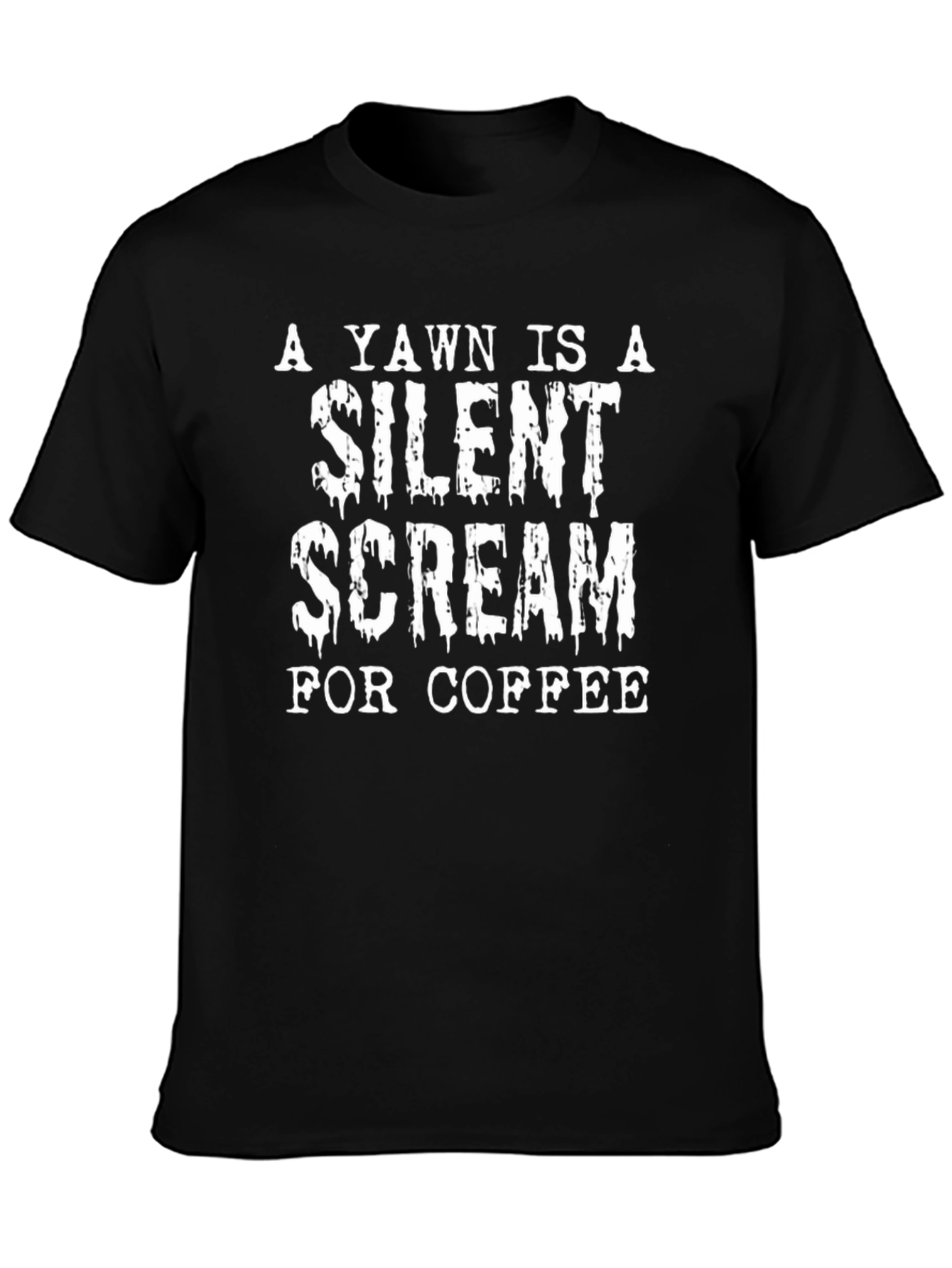Black A Yawn Is A Silent Scream For Coffee T-Shirt view 3