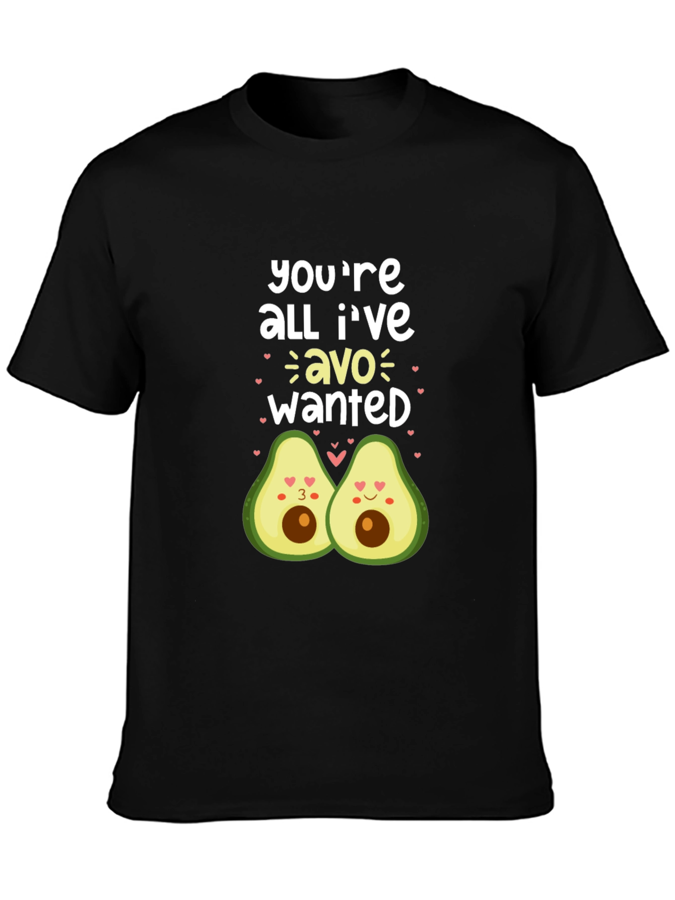 Black You're All I've Avo Wanted Black T-Shirt view 3