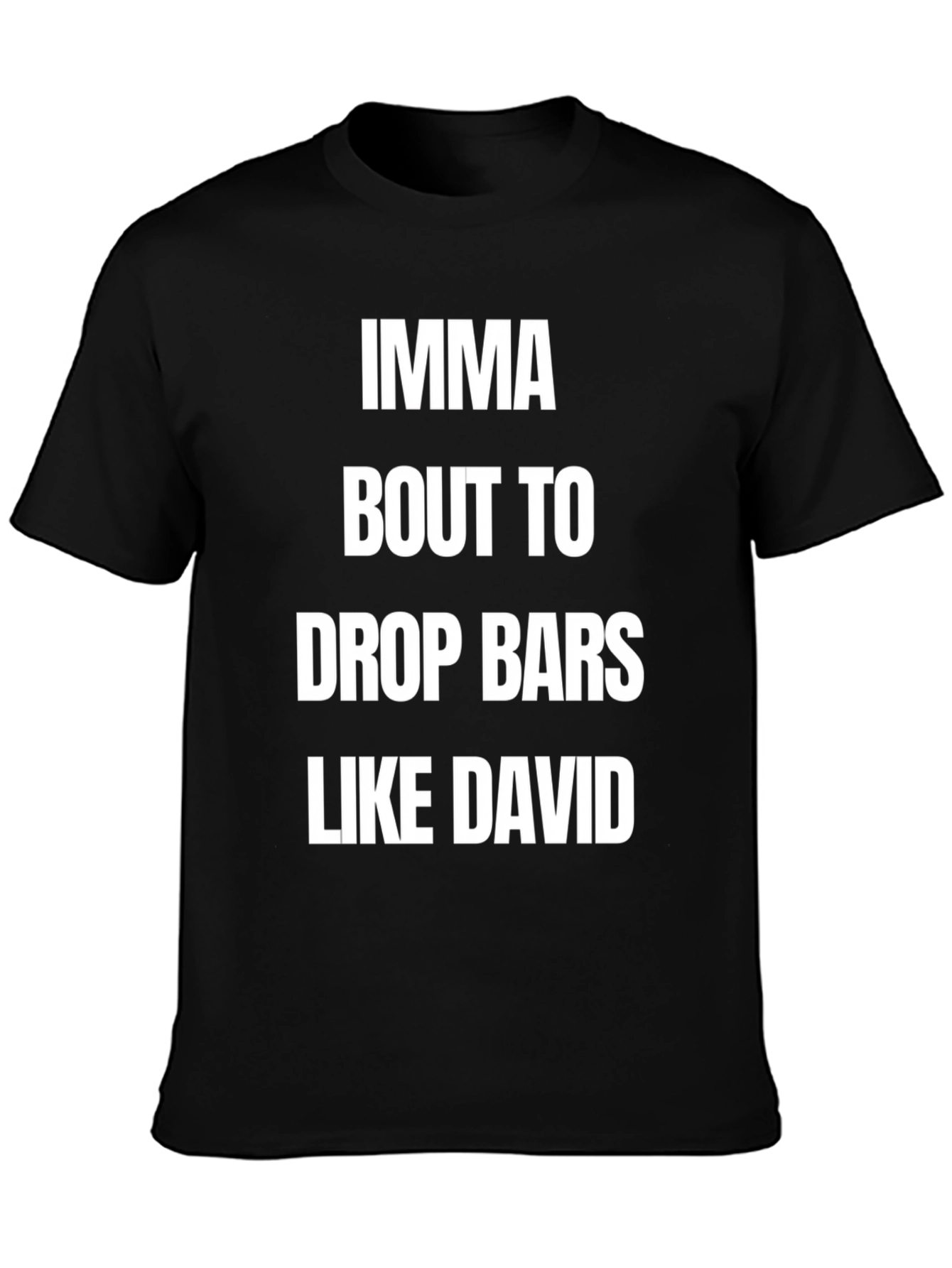 Black Imma Bout to Drop Bars Like David T-Shirt view 3