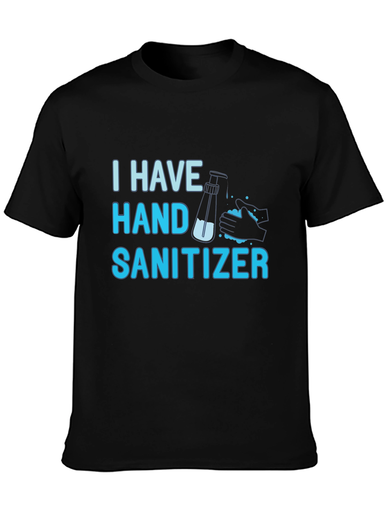 Black I Have Hand Sanitizer T-Shirt - Funny Graphic Tee view 3