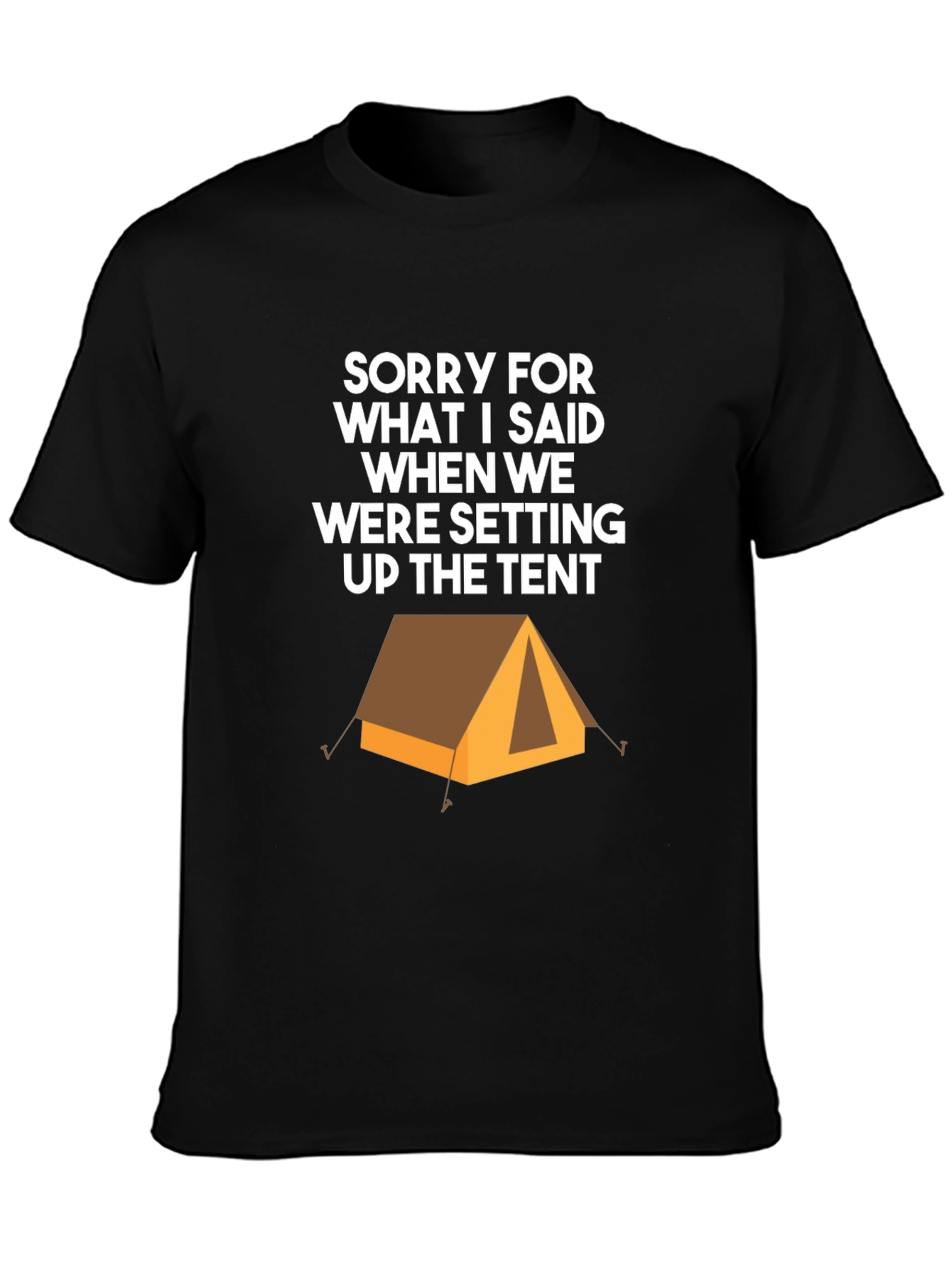 Black Camping Tent Humor Graphic Tee - Sorry For What I Said T-Shirt view 3