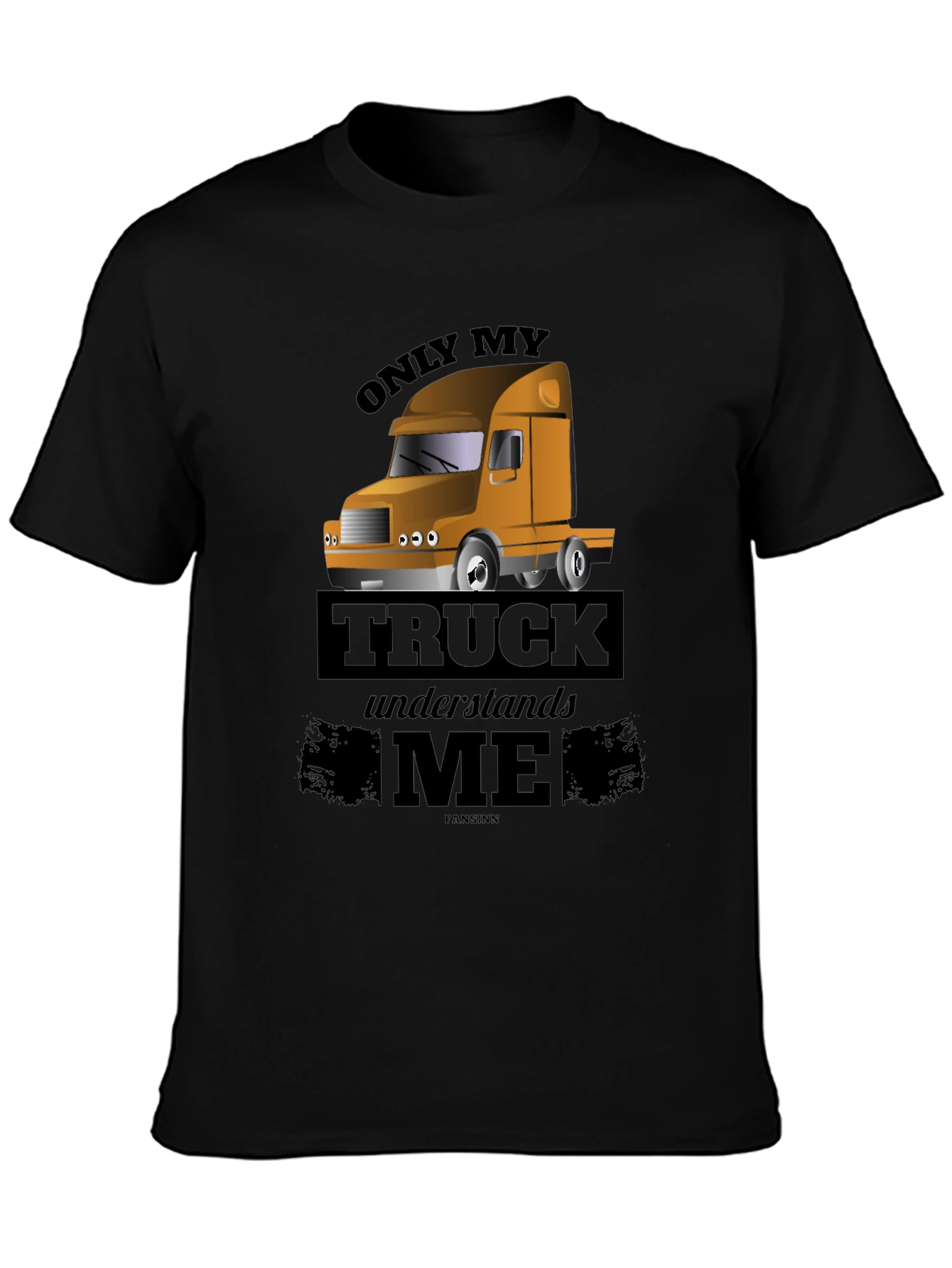 Trucker T-Shirt: Only My Truck Understands Me - Black Cotton Tee - 3