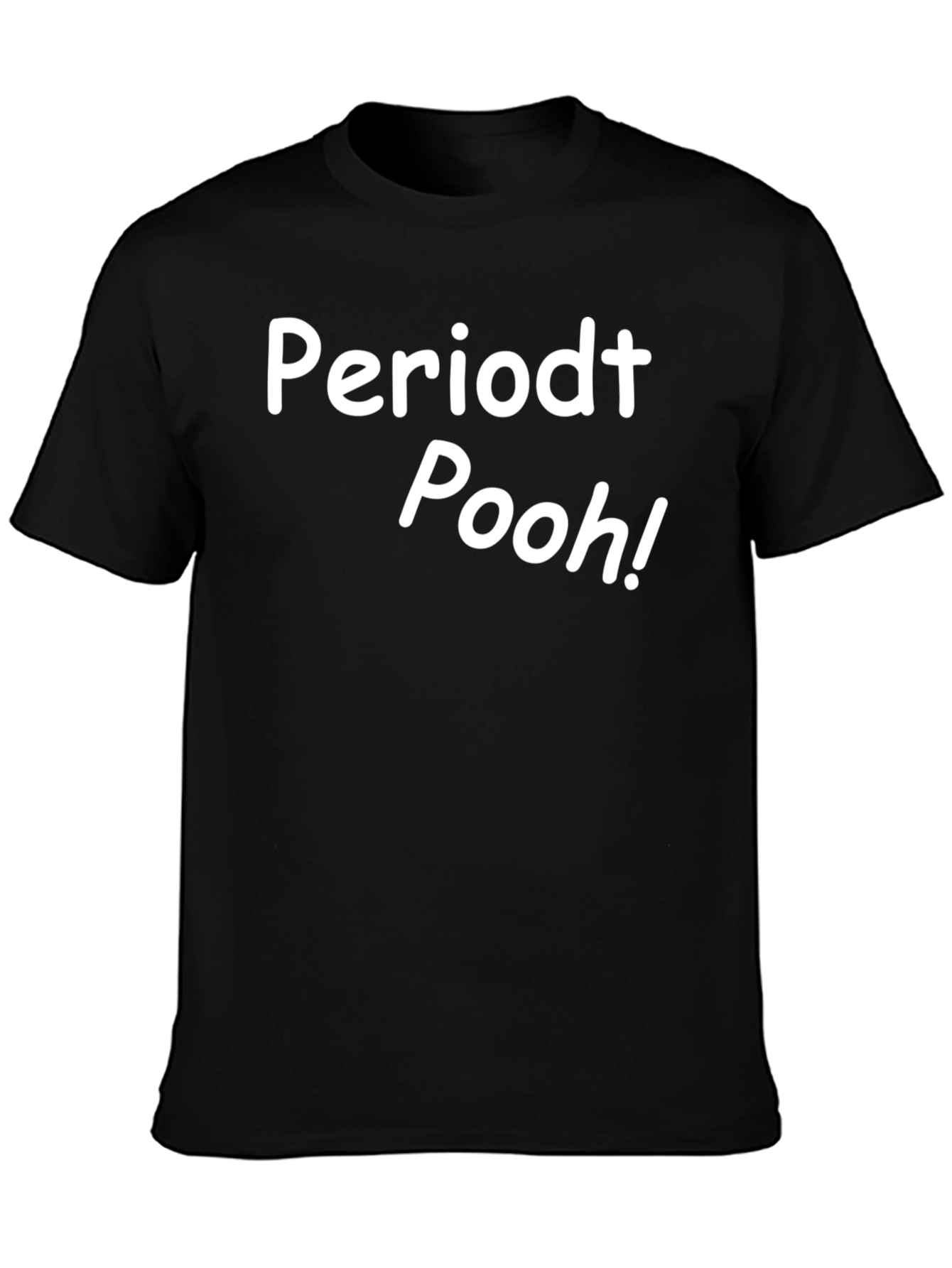 Black Periodt Pooh! Funny Slogan Graphic T-Shirt view 3