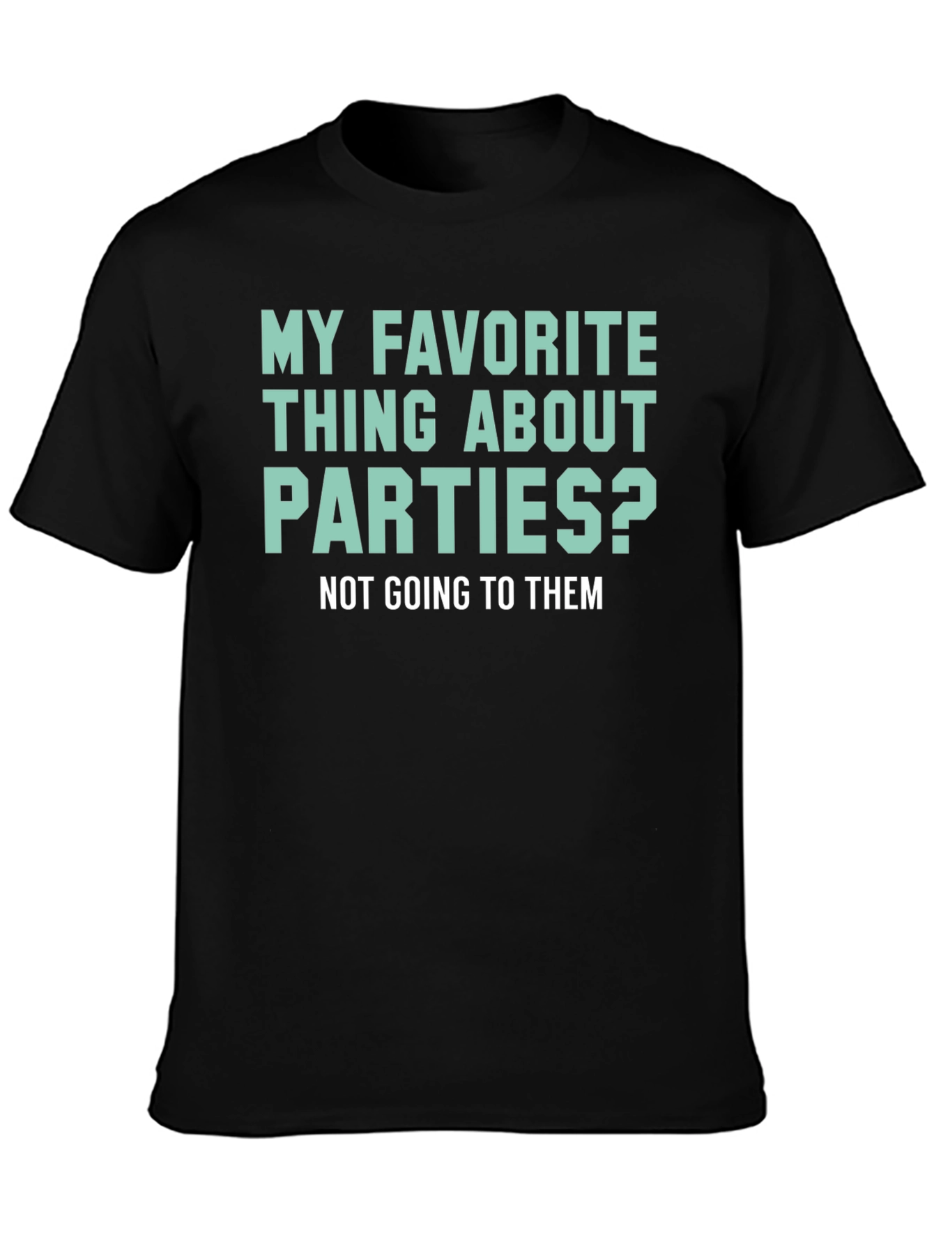 Black Introvert Humor T-Shirt: My Favorite Thing About Parties view 3