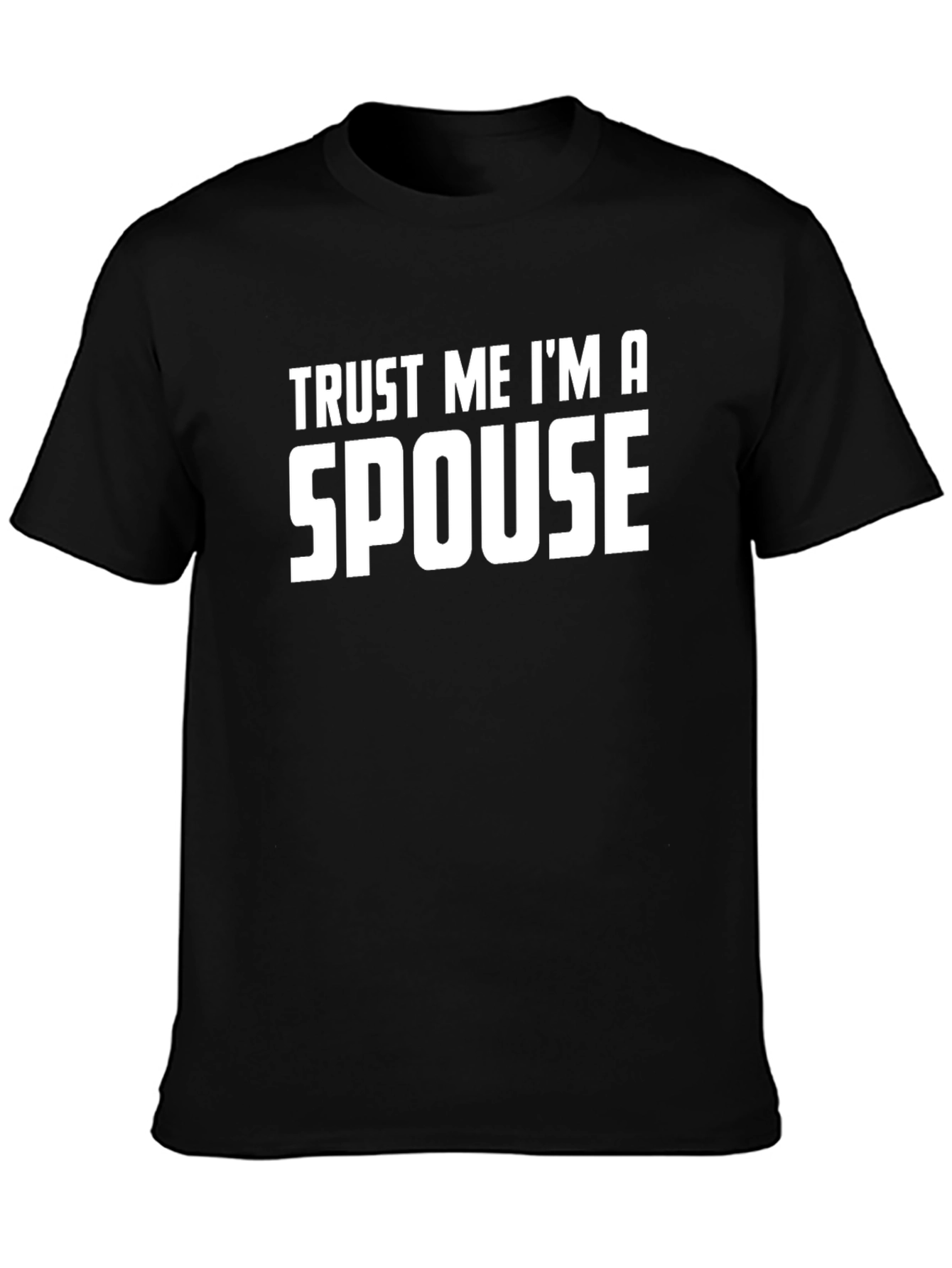 Black Trust Me I'm a Spouse T-Shirt view 3