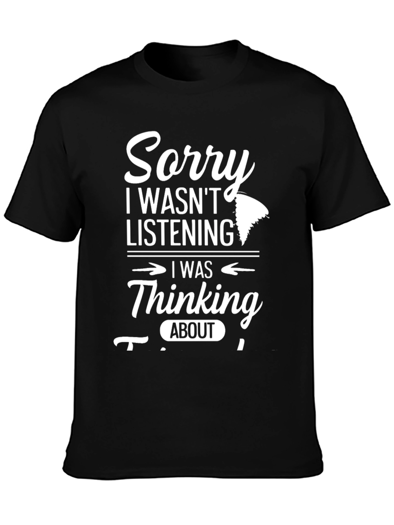 Black Sorry, Thinking About Sawmill T-Shirt view 3