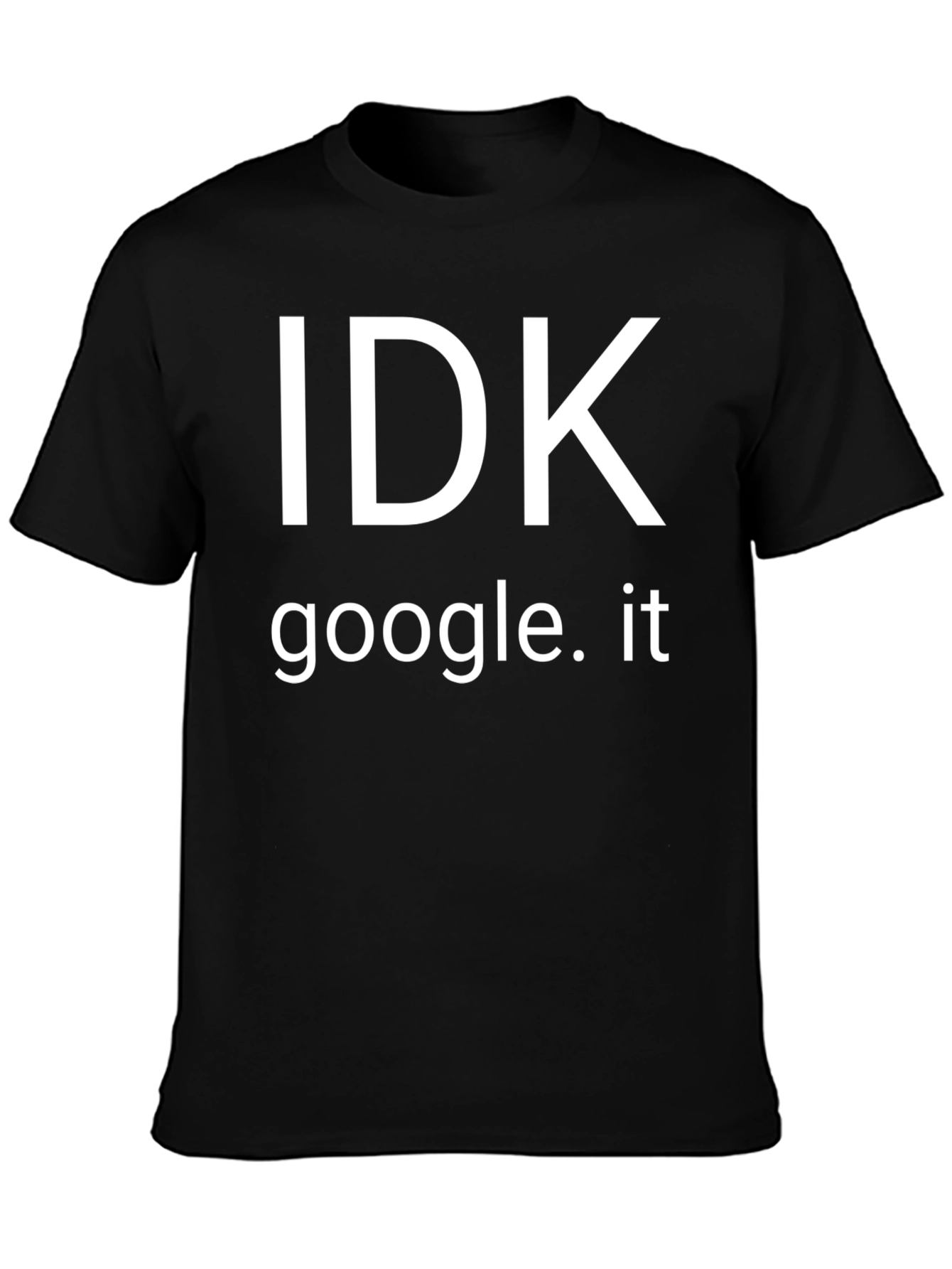 Black IDK Google It Funny T-Shirt Casual Top view 3
