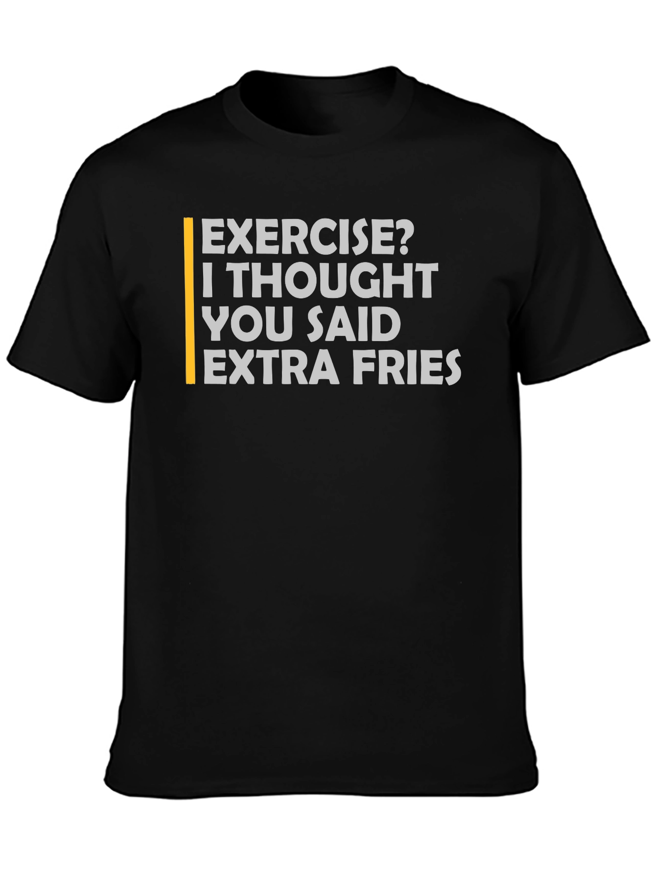 Black Extra Fries Funny T-Shirt - Exercise? Foodie Tee view 3