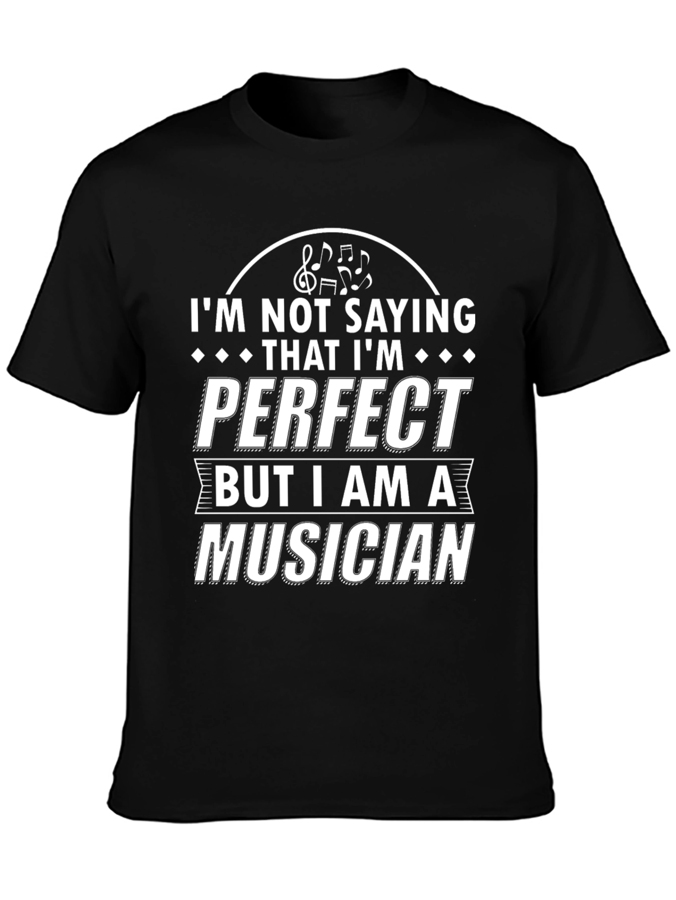 Black Musician T-Shirt - I'm Not Saying I'm Perfect Funny Tee view 3