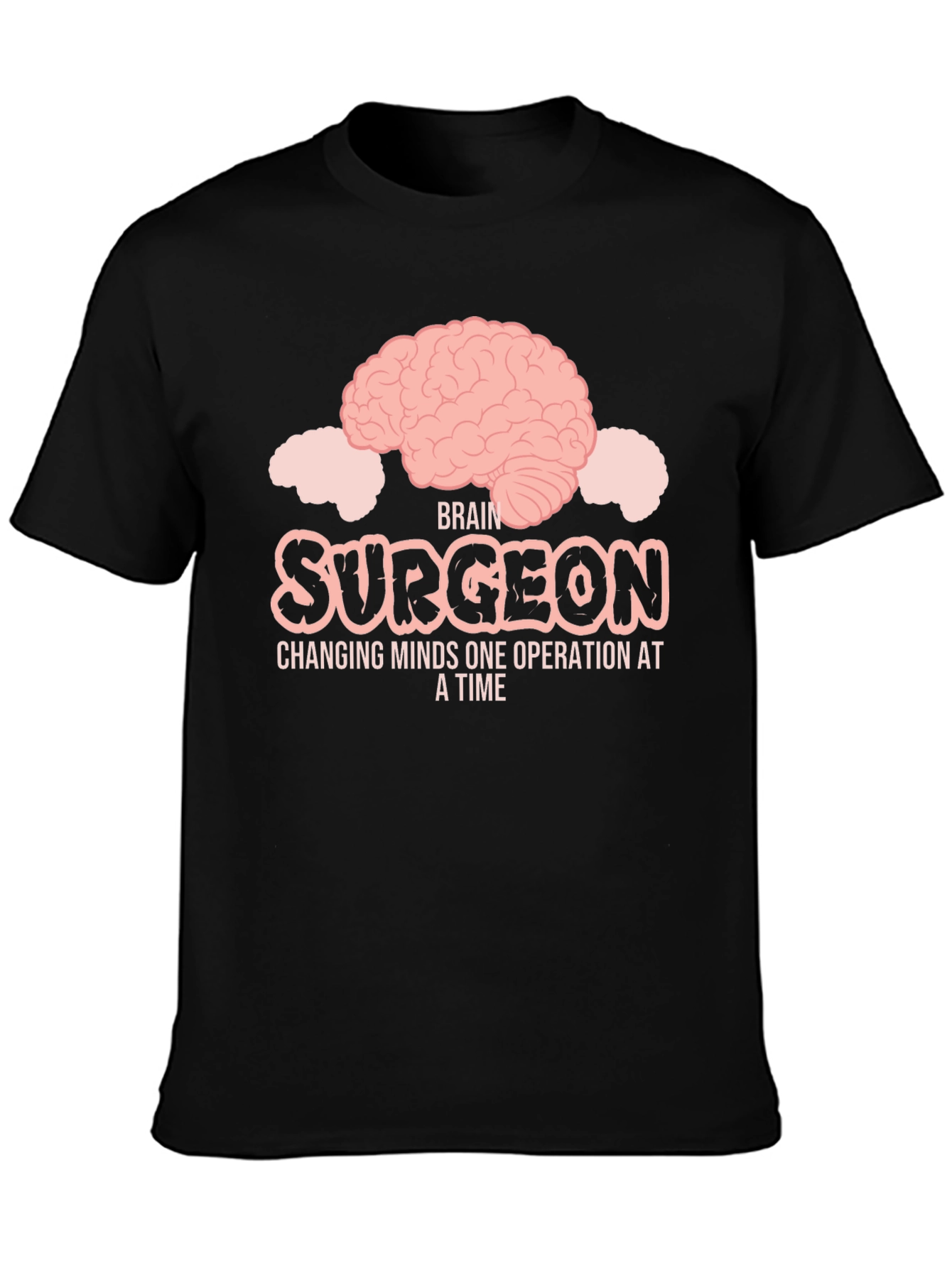 Black Brain Surgeon T-Shirt: Changing Minds One Operation At A Time view 3