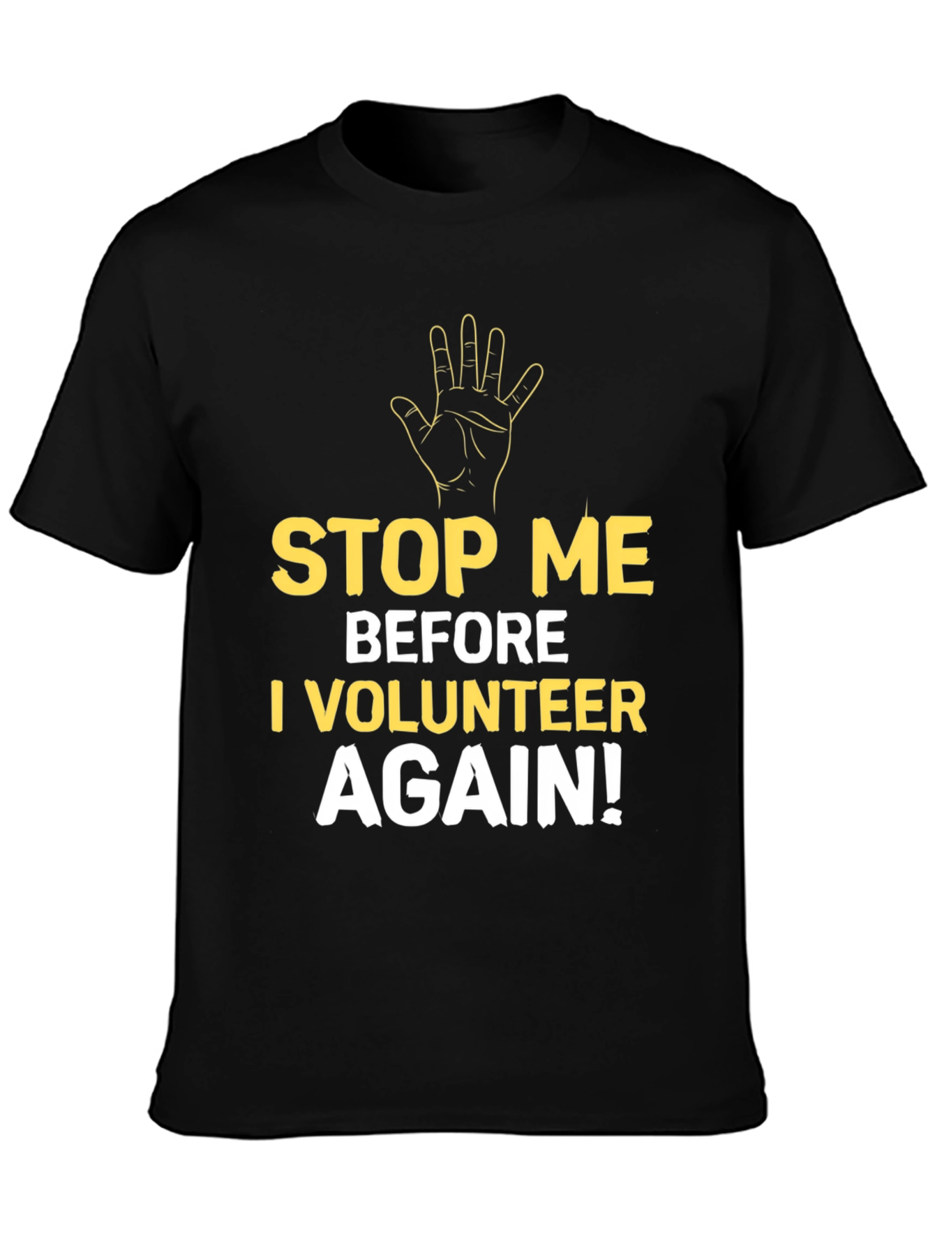Black Funny Volunteer T-Shirt - Stop Me Before I Volunteer Again view 3