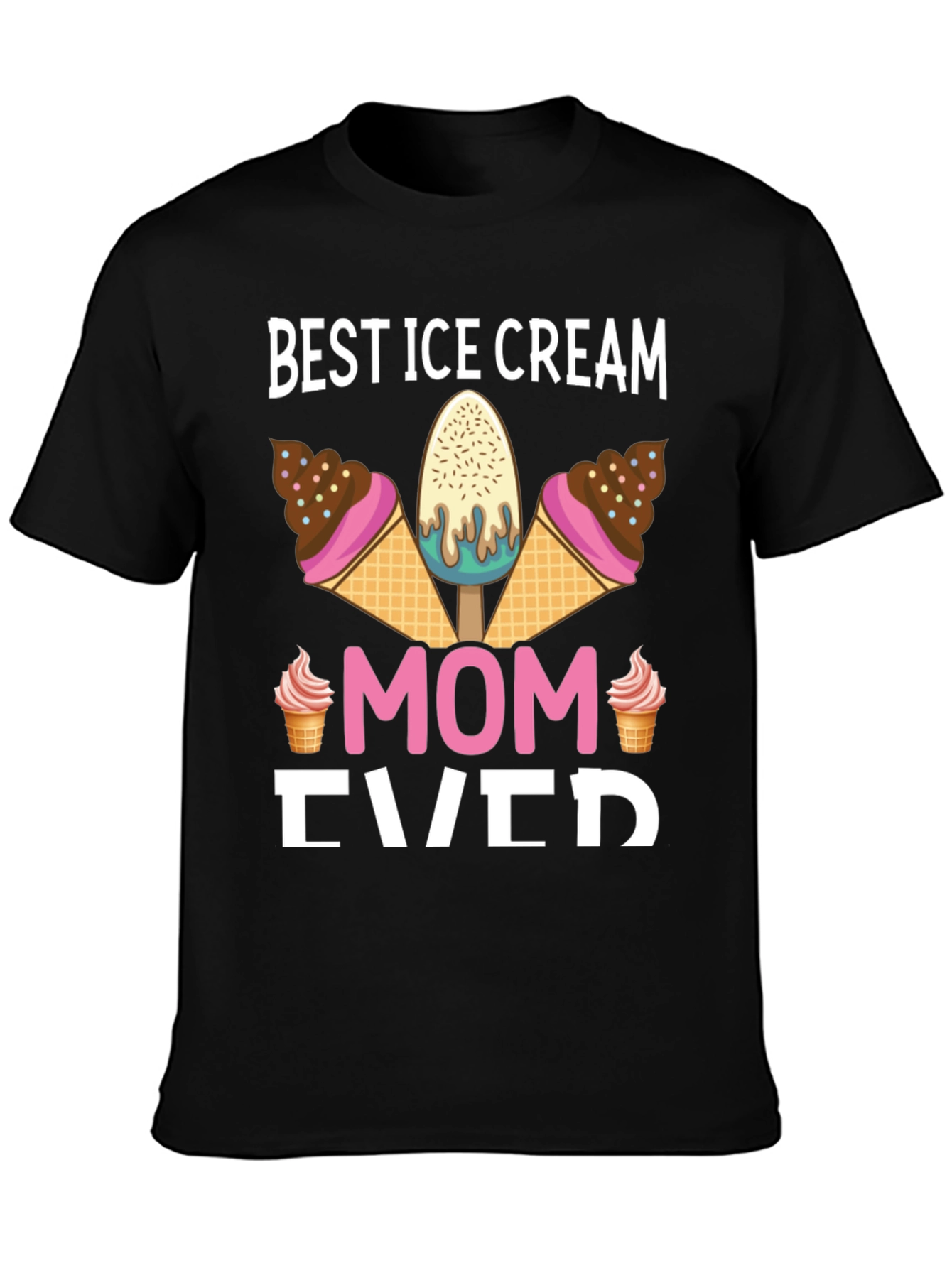 Black Best Ice Cream Mom Ever Graphic T-Shirt view 3