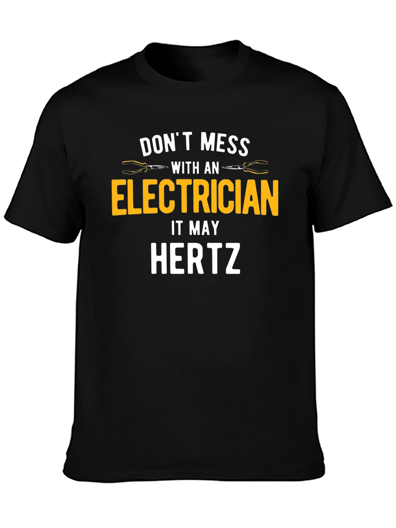 Black Electrician Humor T-Shirt - Don't Mess With An Electrician, It May Hertz view 3