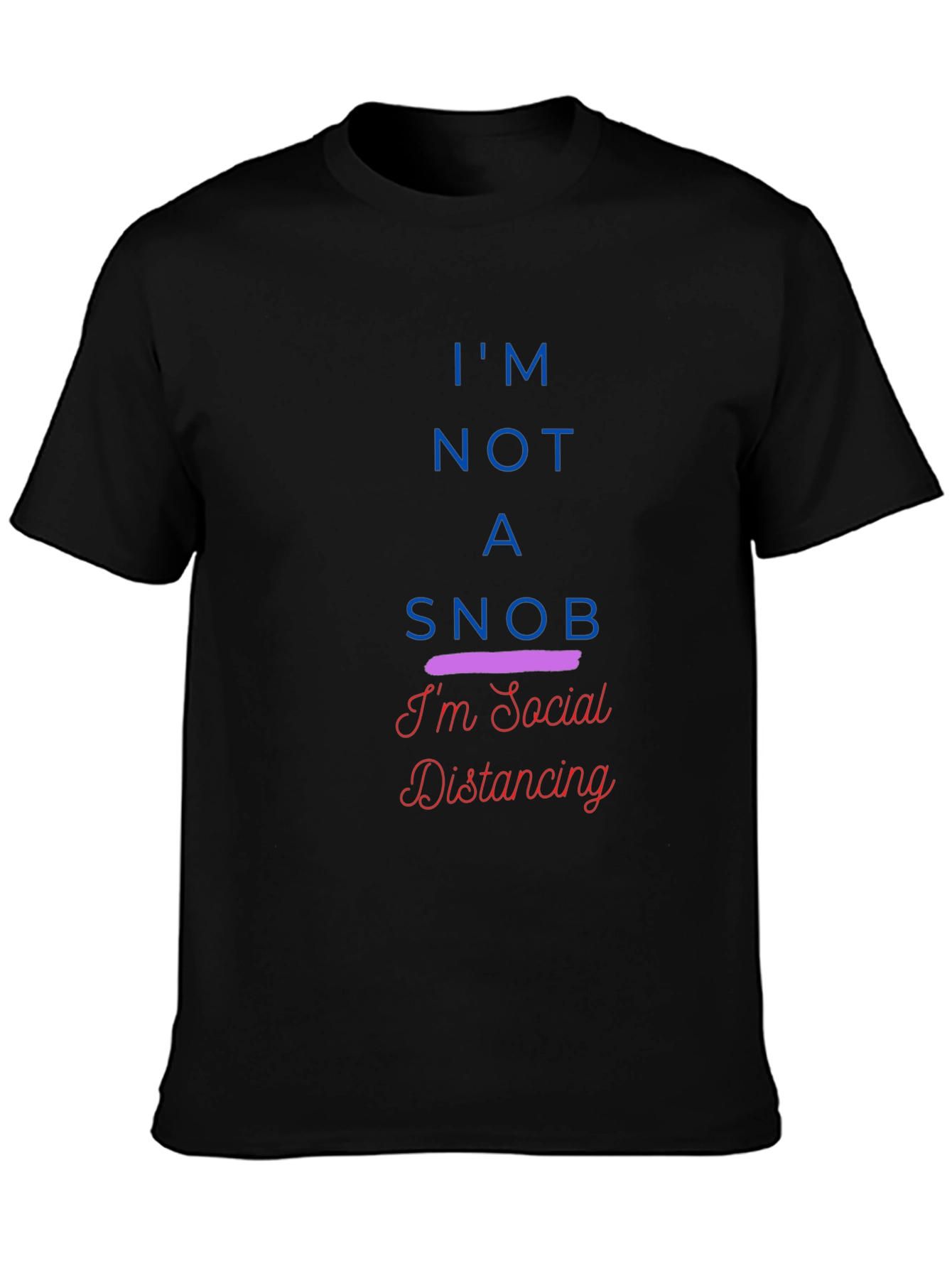 Black Social Distancing Tee - I'm Not A Snob - Black T-Shirt view 3