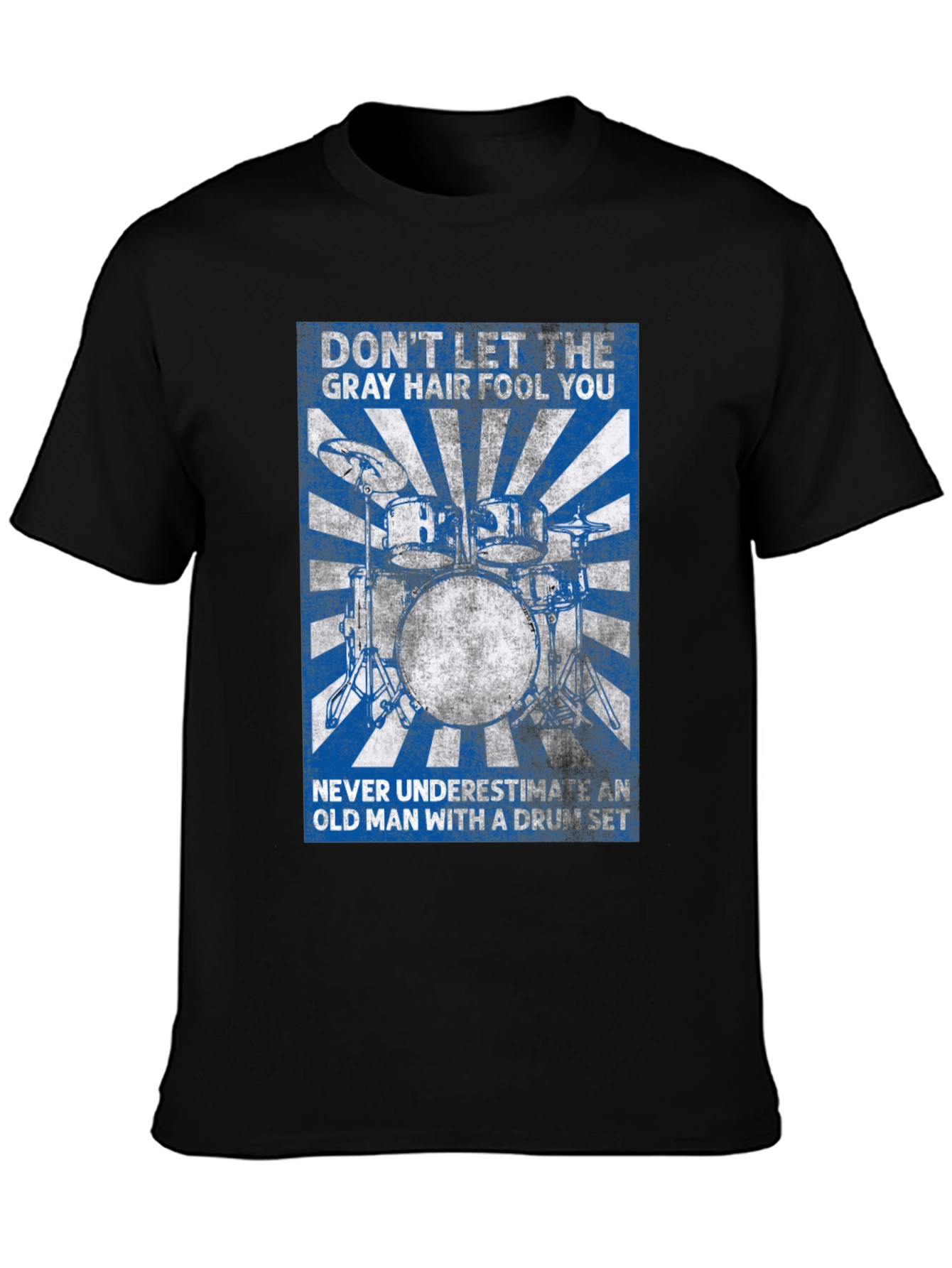 Drummer T-Shirt: Don't Let the Gray Hair Fool You - 3