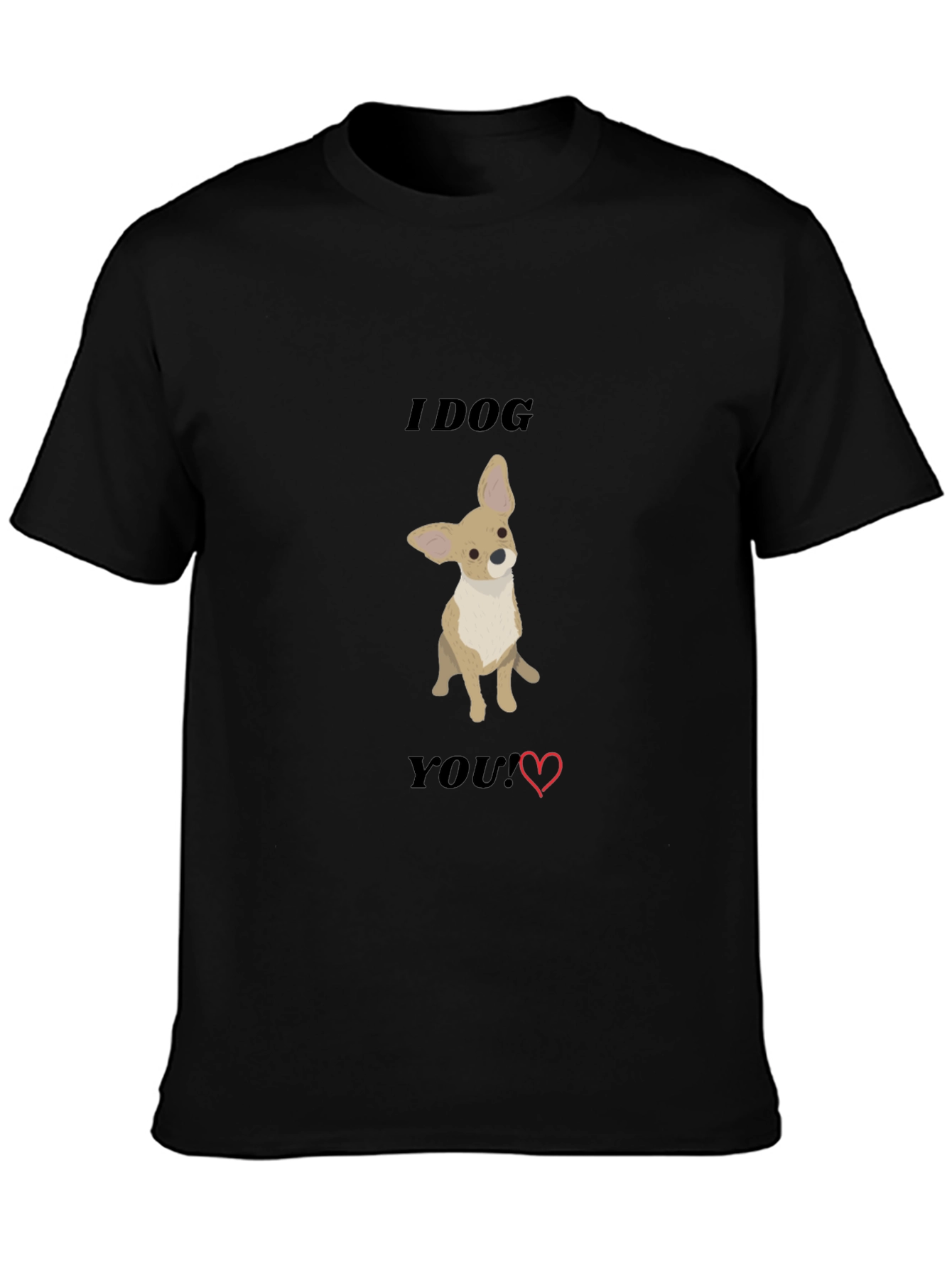Black I Dog You T-Shirt - Cute Chihuahua Tee view 3