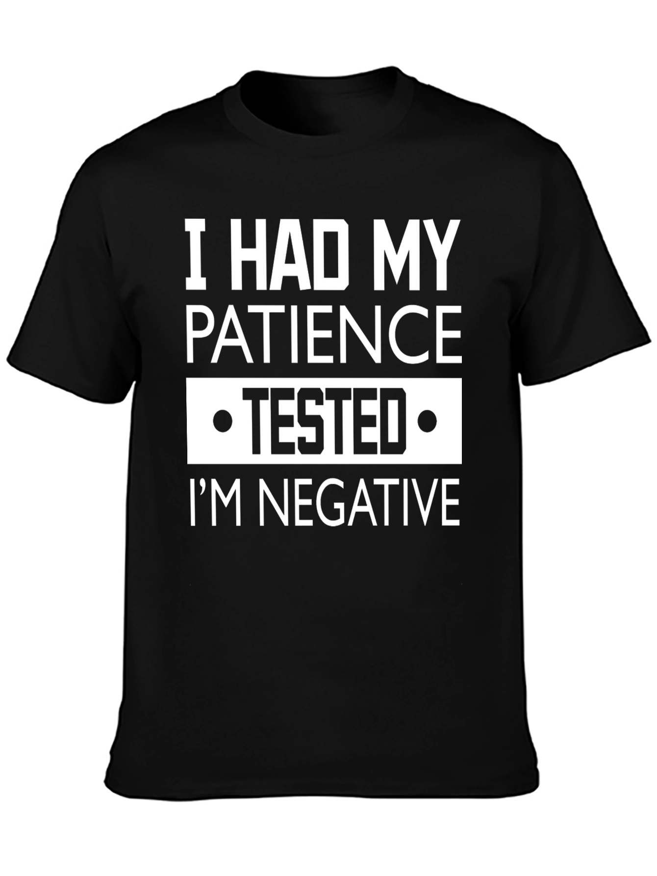 Black Funny Patience Tested Negative Graphic T-Shirt view 3