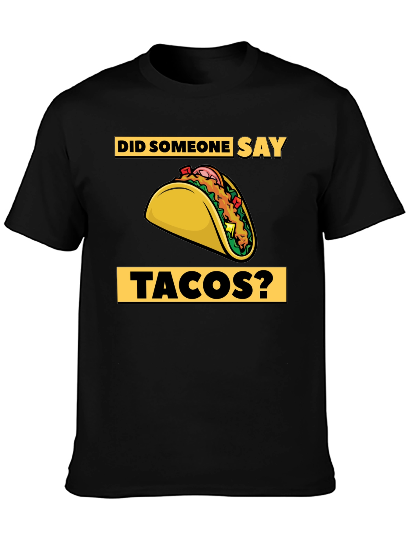 Black Tacos Graphic T-Shirt - Did Someone Say Tacos? view 3