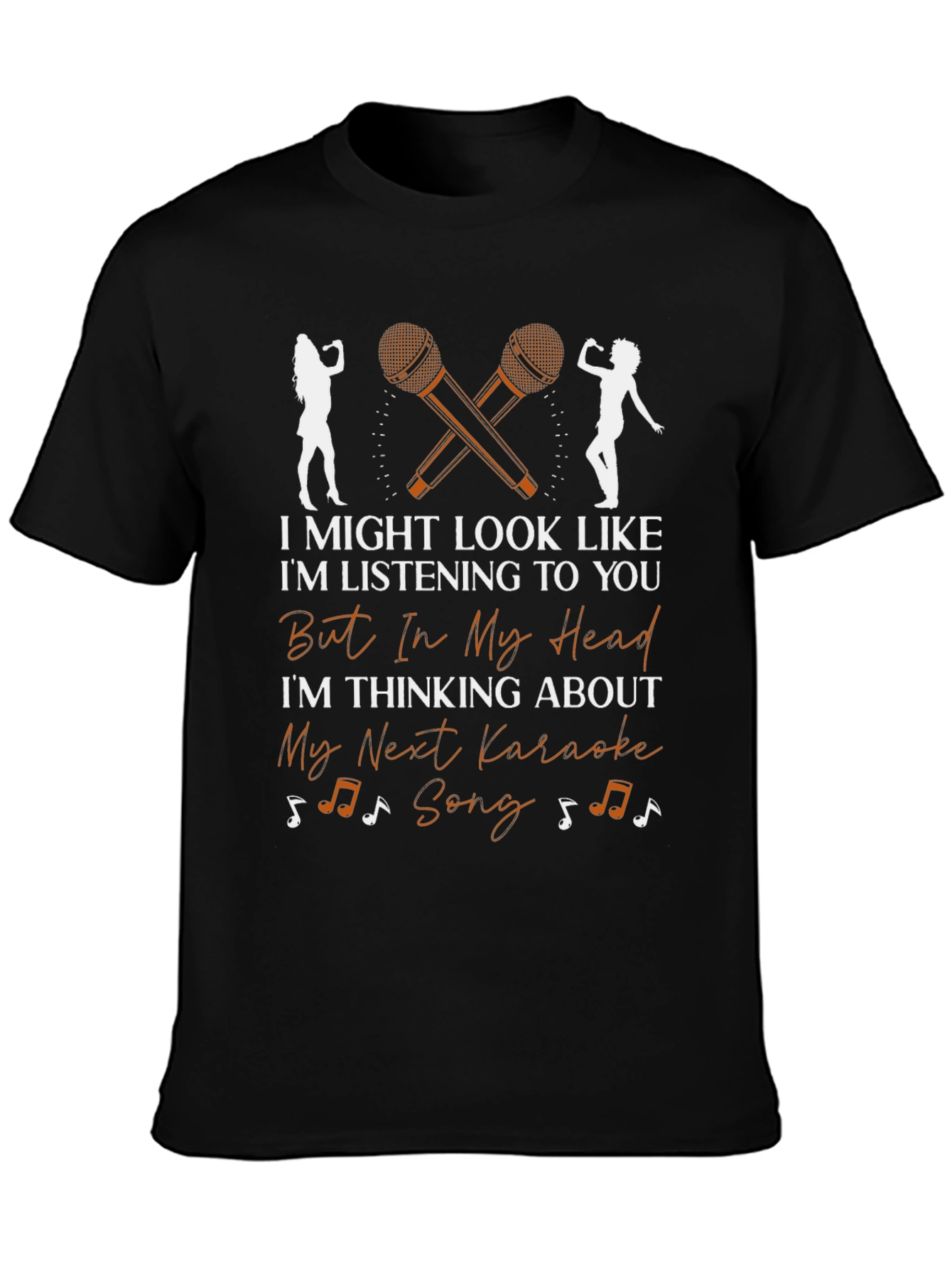 Black Karaoke Song T-Shirt: I Might Look Like I'm Listening view 3