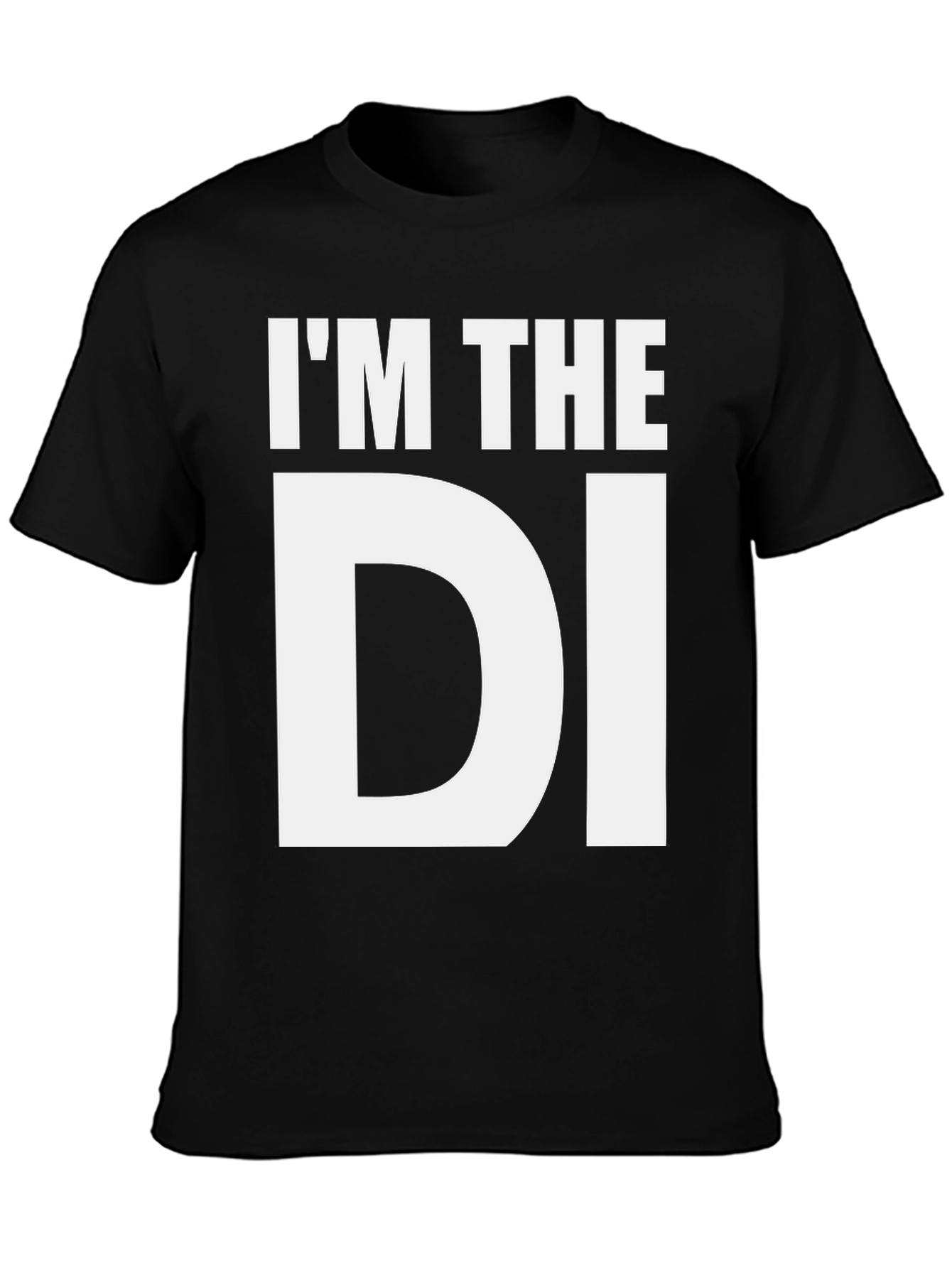 Black I'm The DI Black T-Shirt Funny Graphic Tee view 3