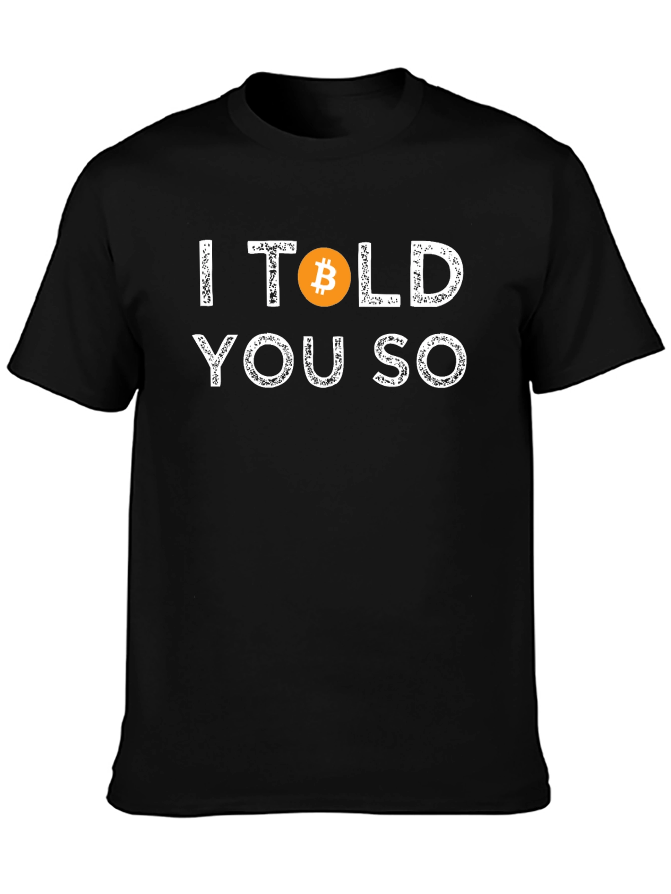 Black I Told You So Bitcoin Crypto T-Shirt view 3