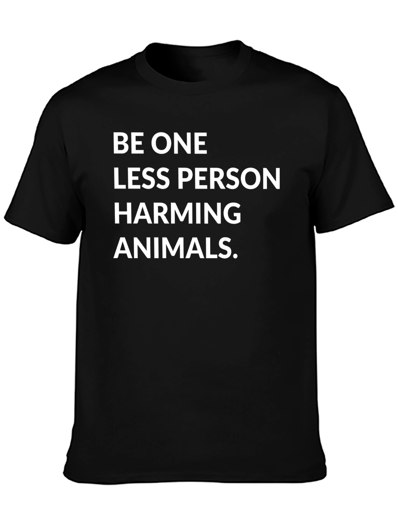 Be One Less Person Harming Animals Black Tee - 3