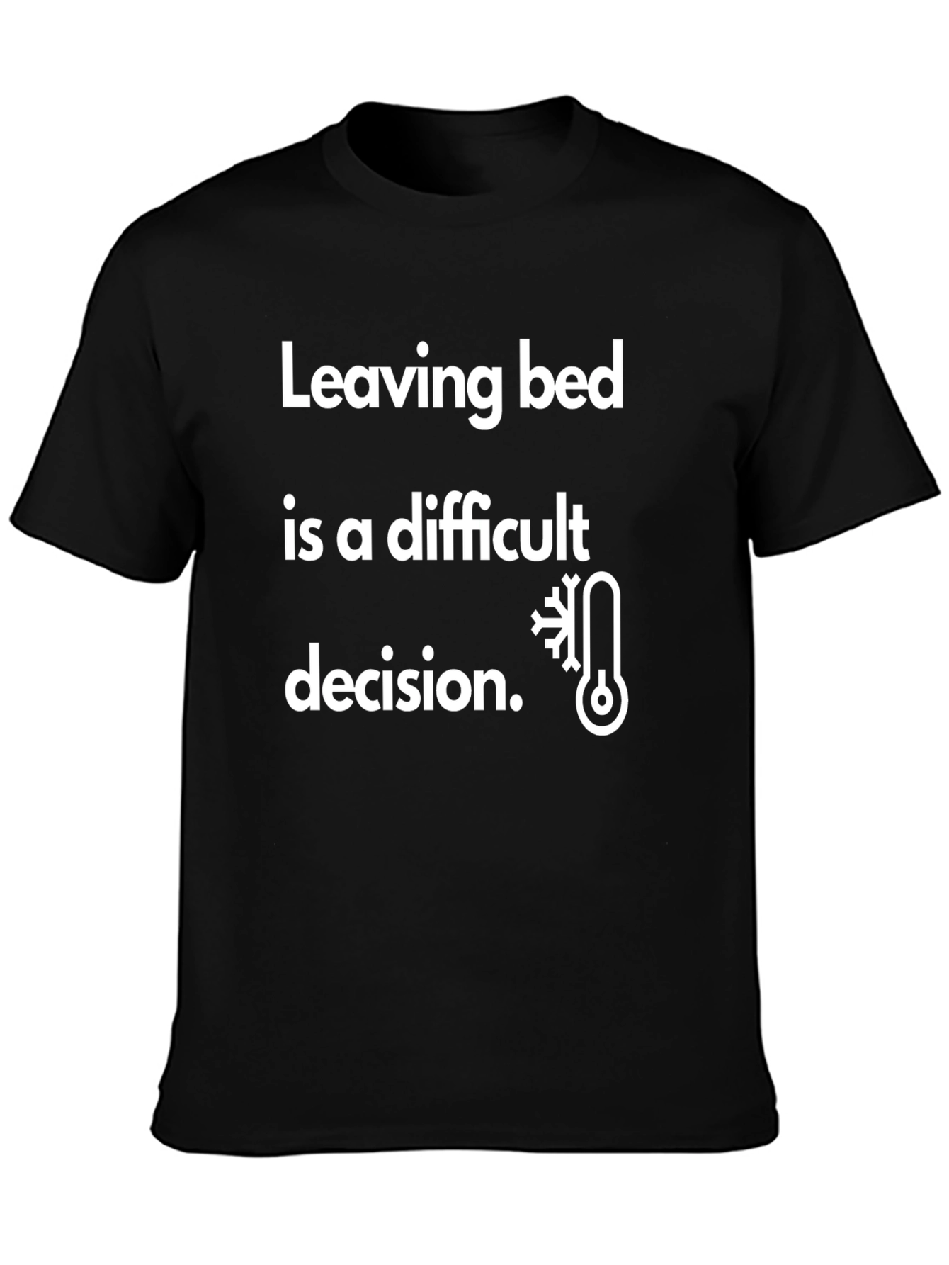 Black Funny Cold Weather T-Shirt - Leaving Bed is Difficult view 3