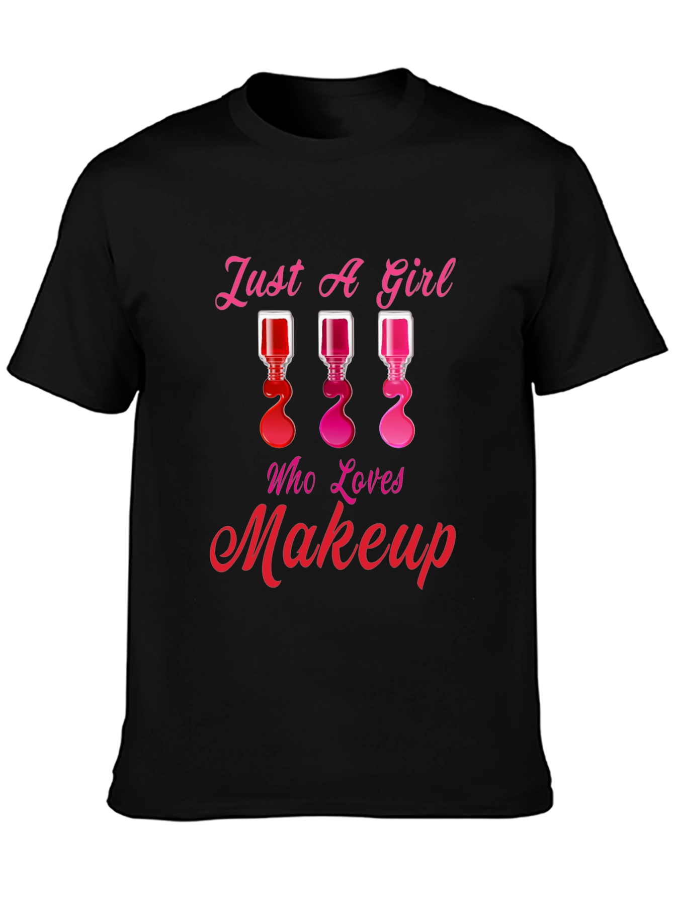 Black Just A Girl Who Loves Makeup T-Shirt view 3