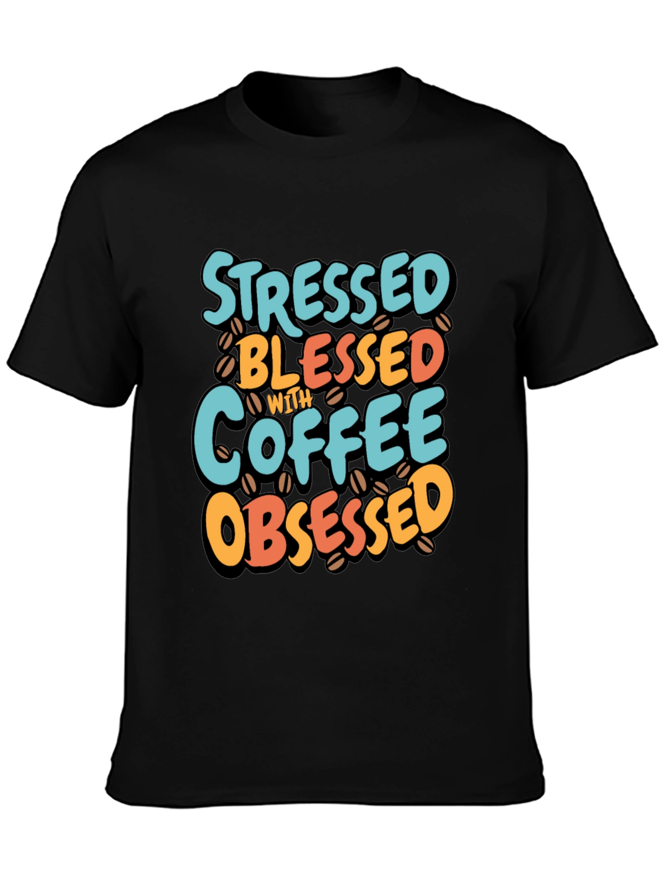 Black Stressed Blessed Coffee Obsessed T-Shirt view 3