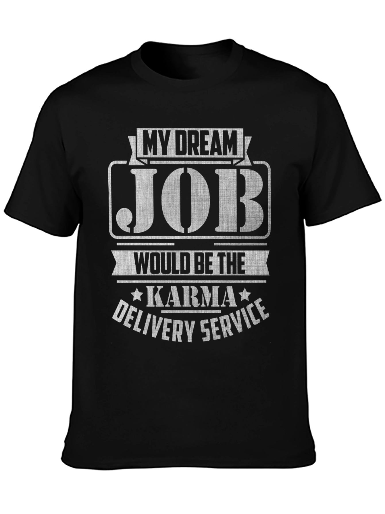 Black My Dream Job Karma Delivery Service Graphic T-Shirt view 3