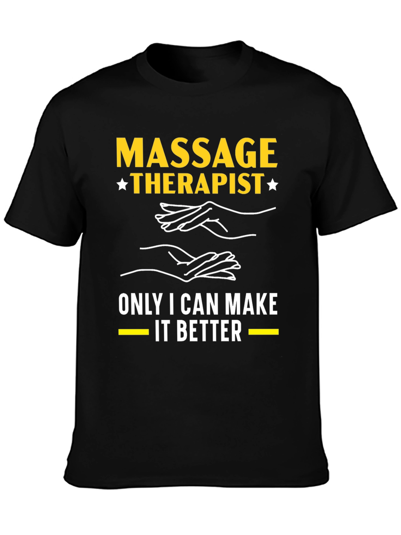 Black Massage Therapist T-Shirt: Only I Can Make It Better view 3