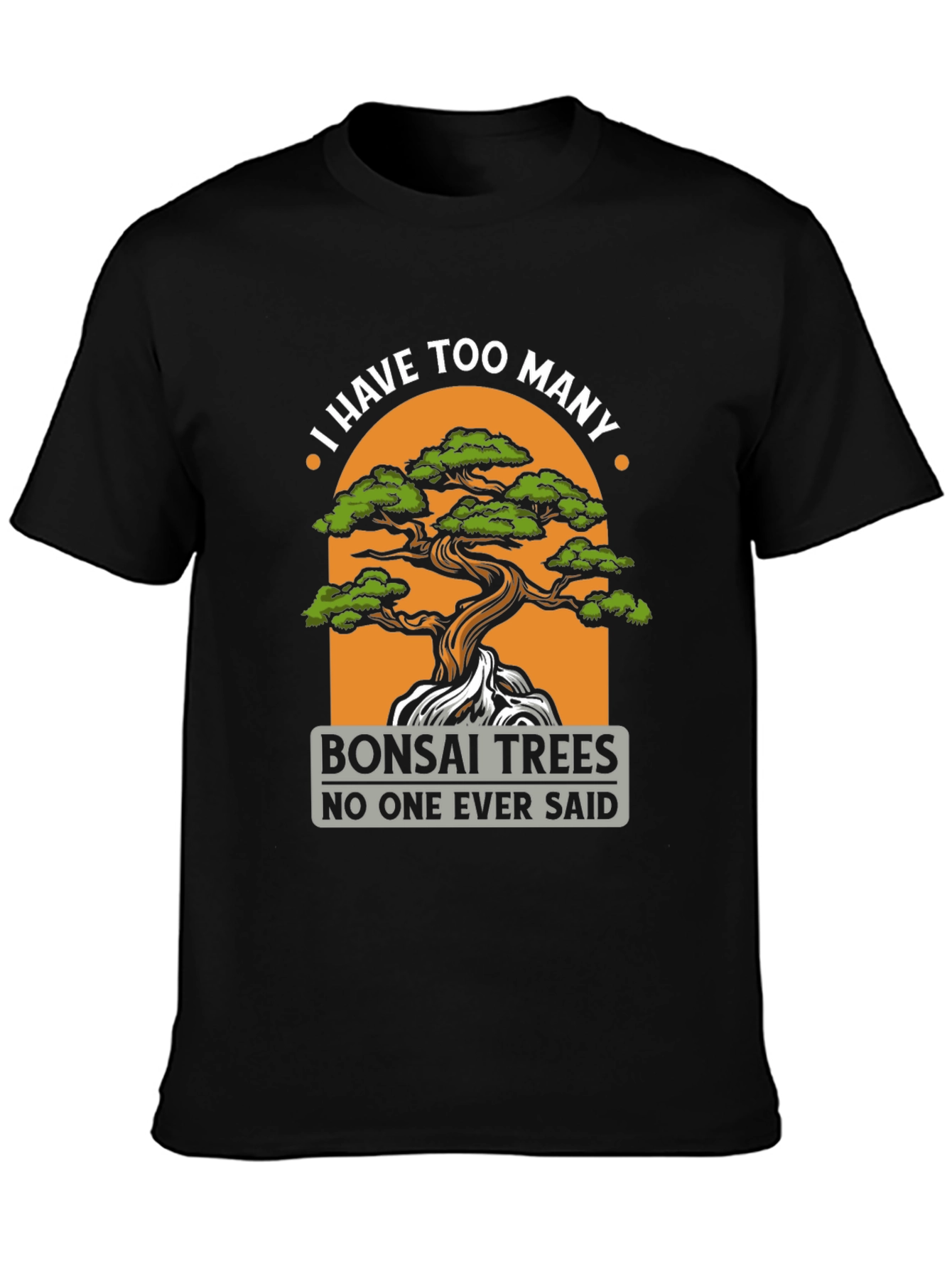 Black Bonsai Trees T-Shirt - 'I Have Too Many' view 3