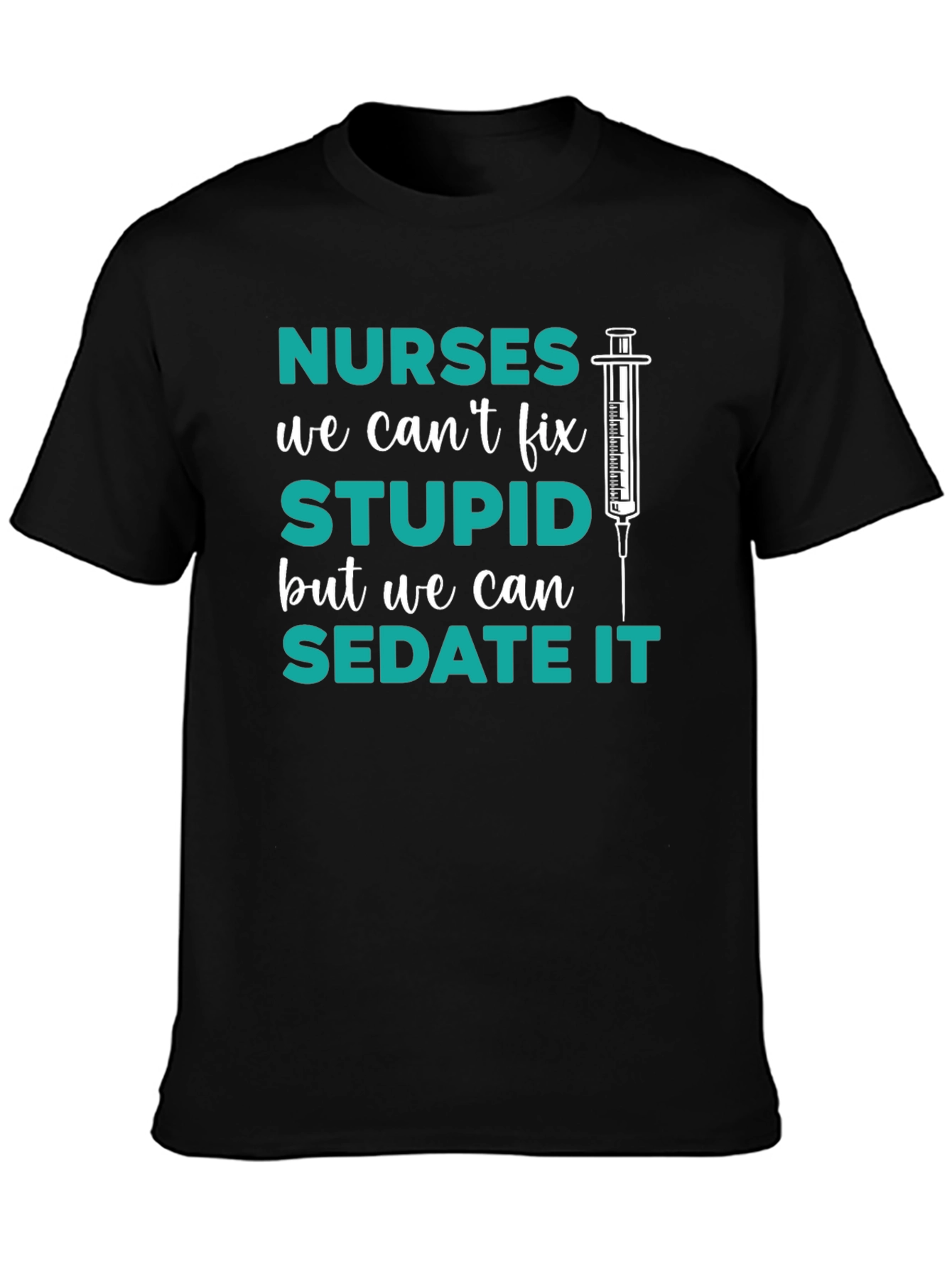 Black Funny Nurse T-Shirt - Sedate Stupid view 3