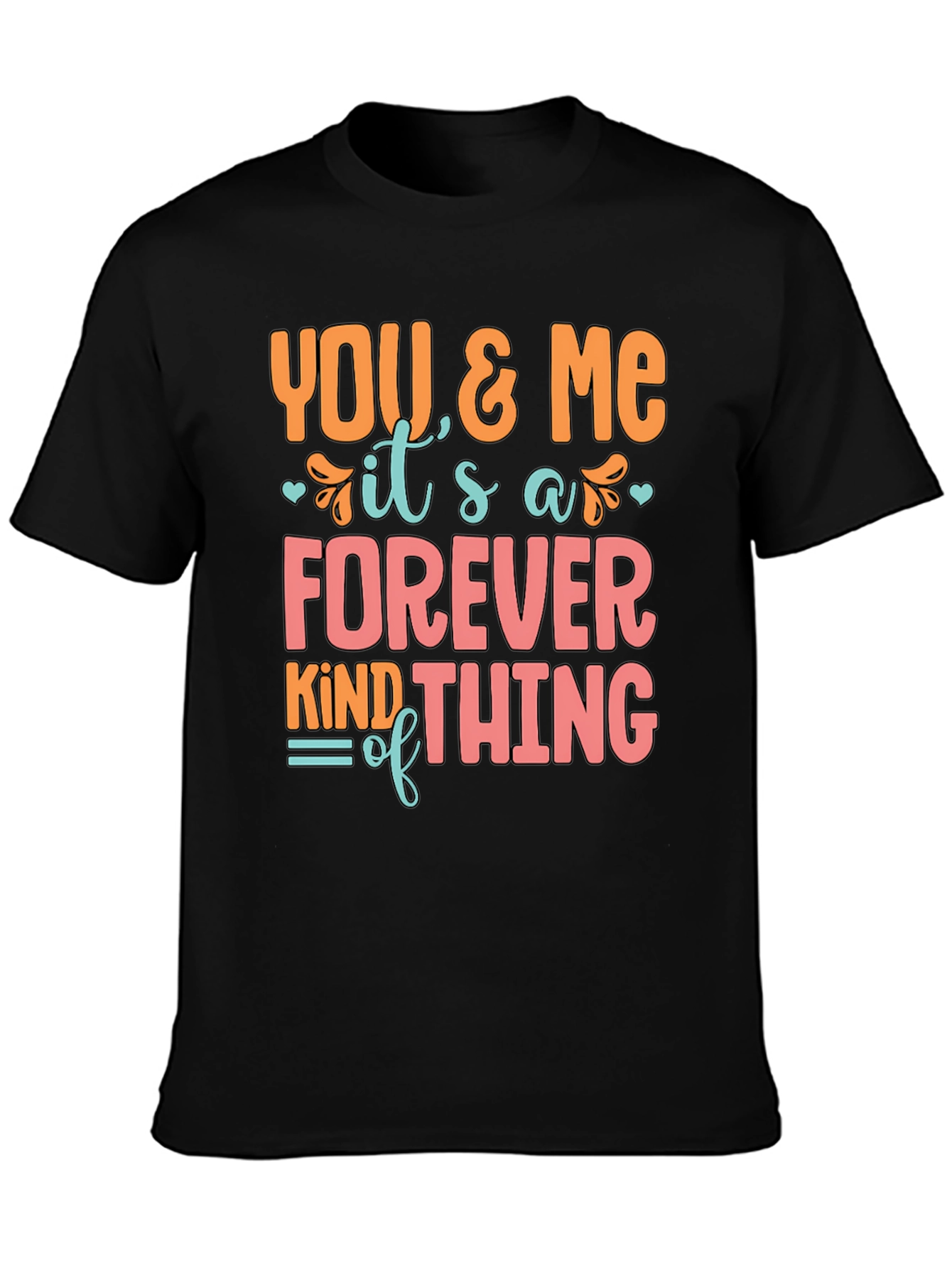 Black You and Me Forever T-Shirt view 3
