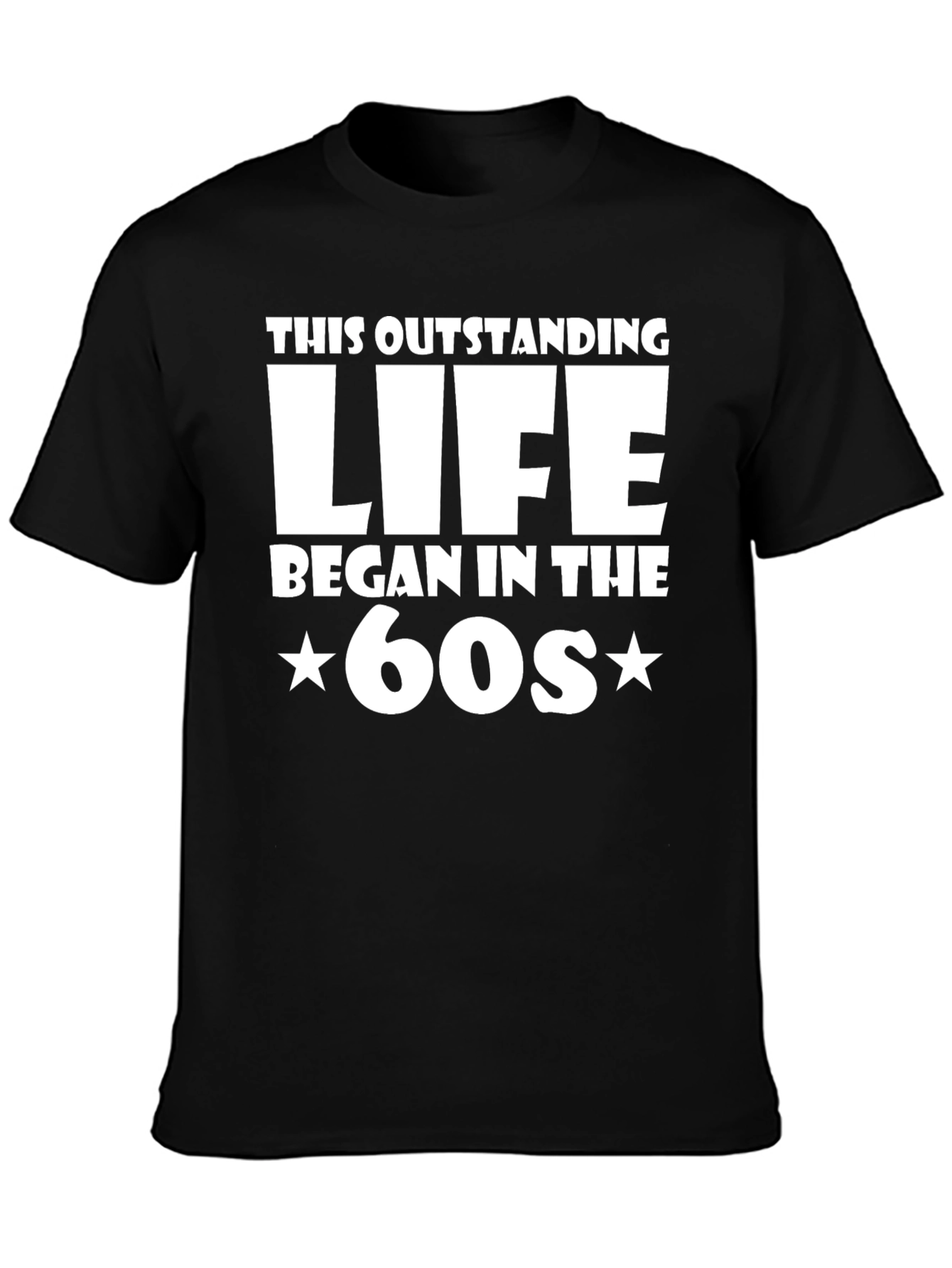 Black Outstanding Life Began in the 60s T-Shirt view 3