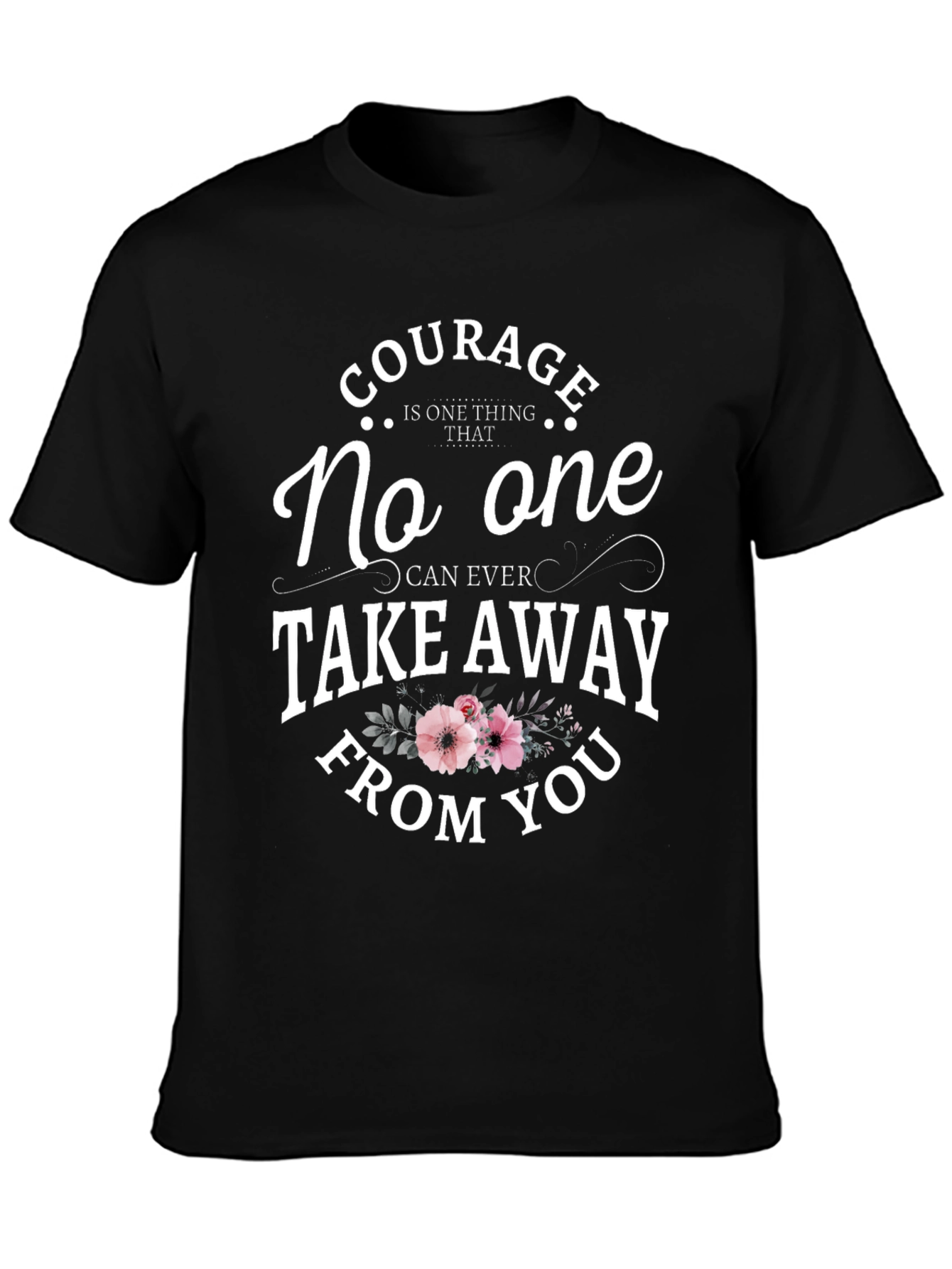 Black Courage Floral Graphic T-Shirt - Inspirational Quote view 3