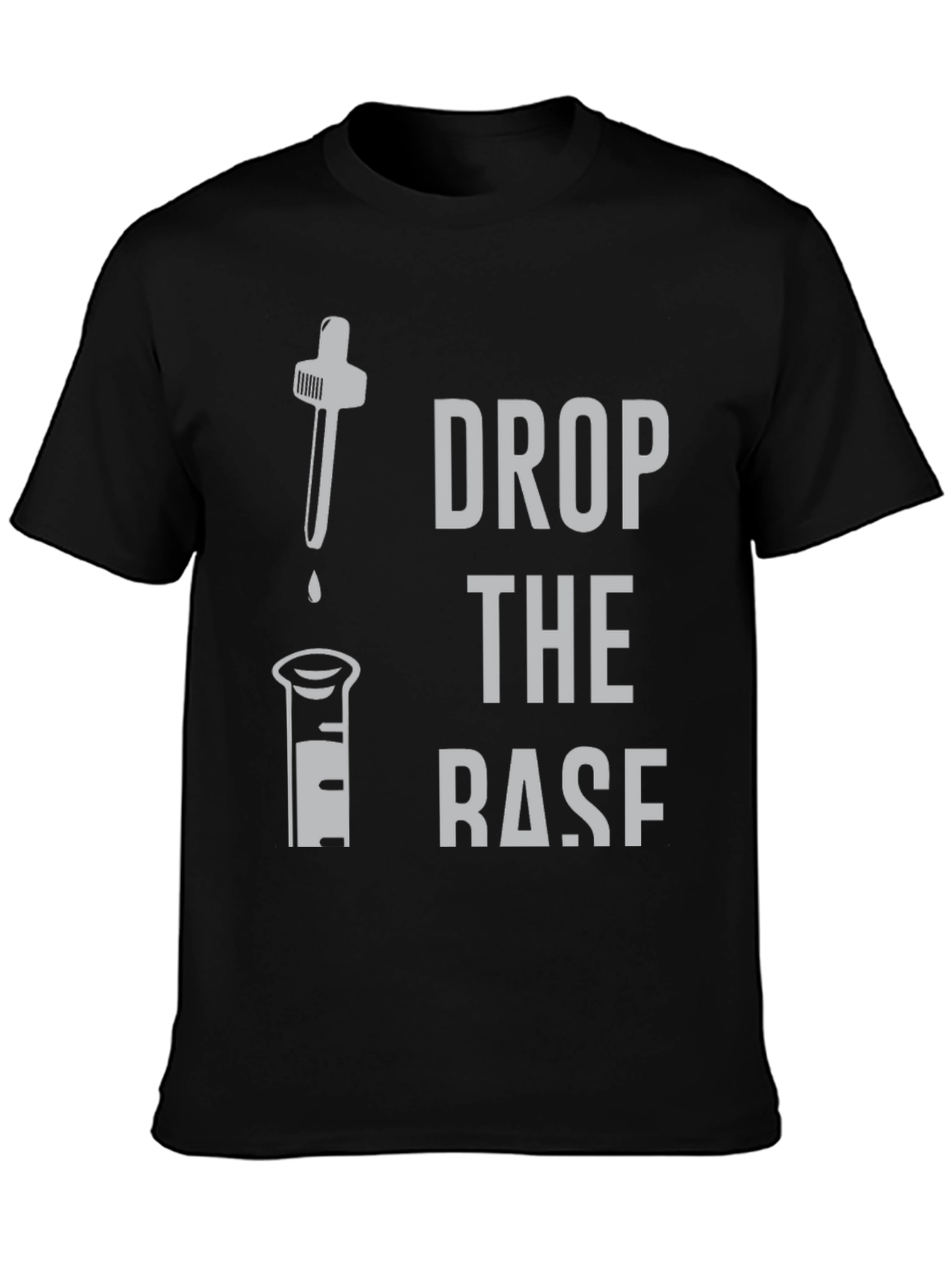 Black Drop the Base Funny Chemistry T-Shirt view 3
