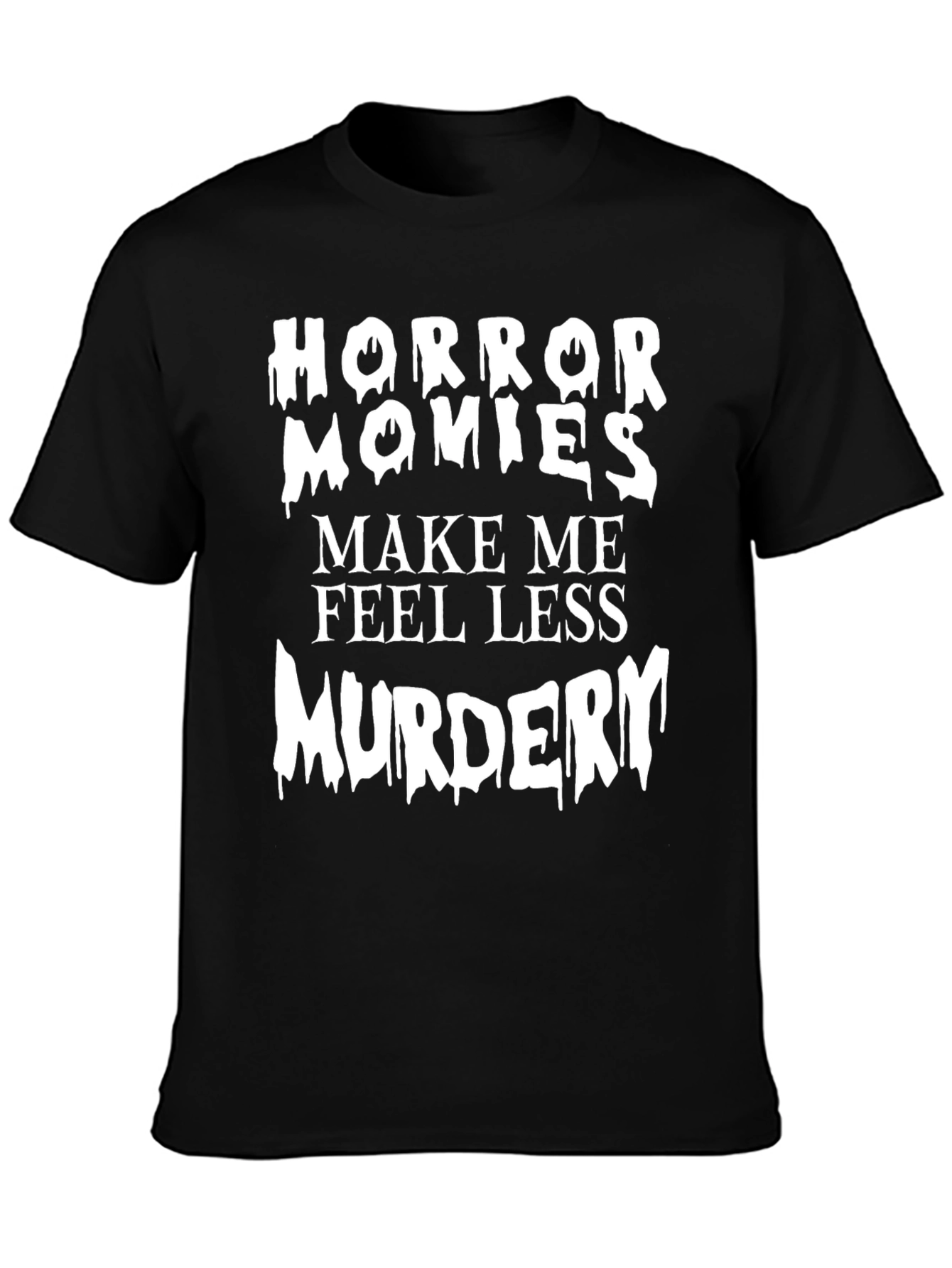 Black Horror Movies Make Me Feel Less Murdery Graphic Tee view 3