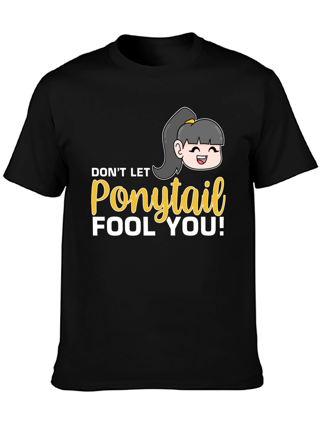 Black Don't Let Ponytail Fool You T-Shirt view 3