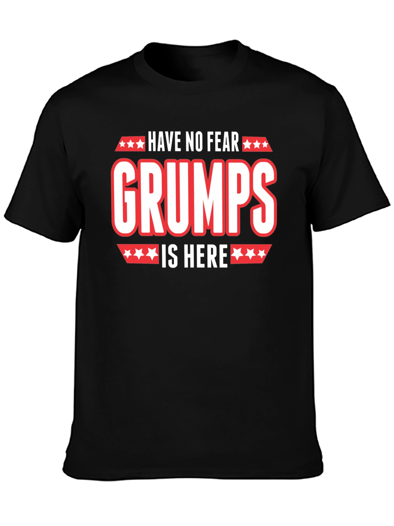 Black Have No Fear Grumps Is Here Funny T-Shirt view 3