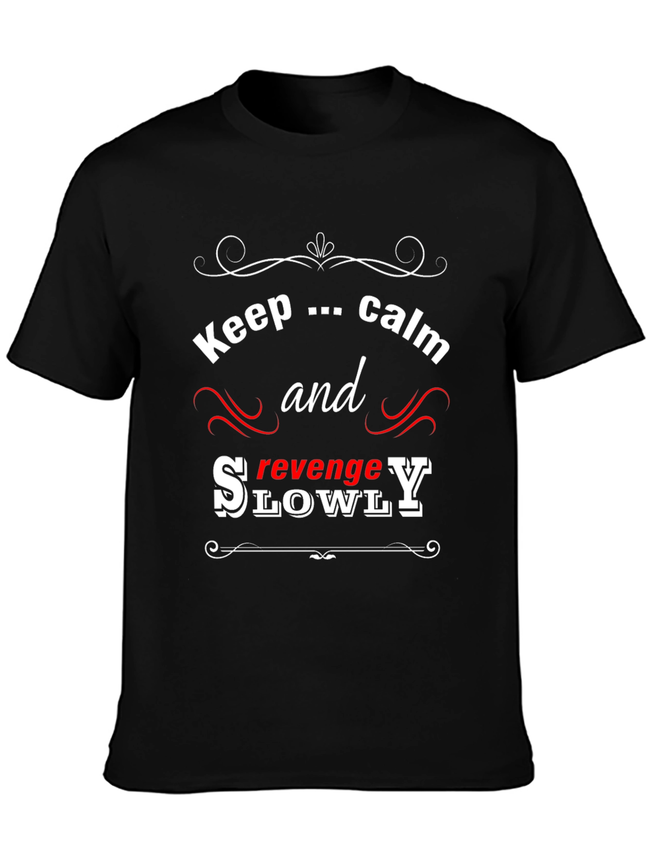 Black Keep Calm and Revenge Slowly Graphic T-Shirt view 3